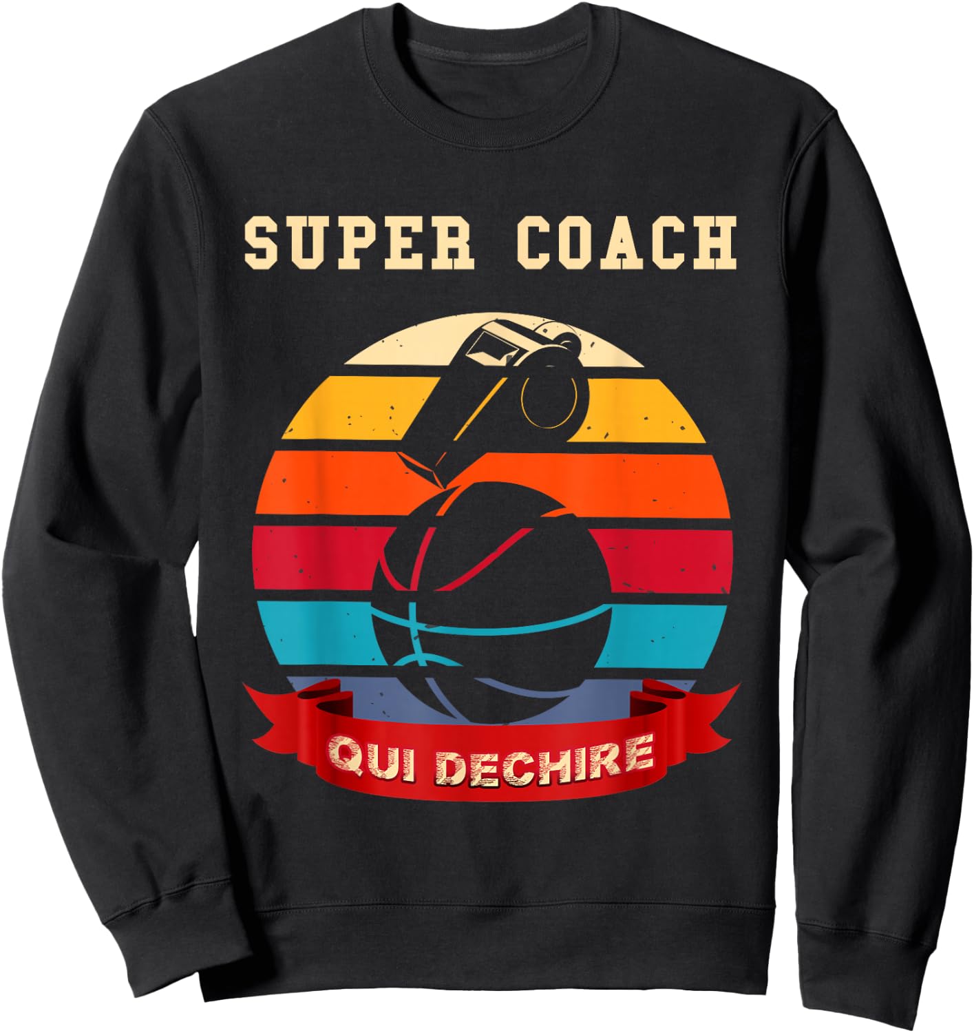 Super Coach Qui Déchire Humour Basketball Man Or Woman , Black, S Sweatshirt - Sweatshirt | Black