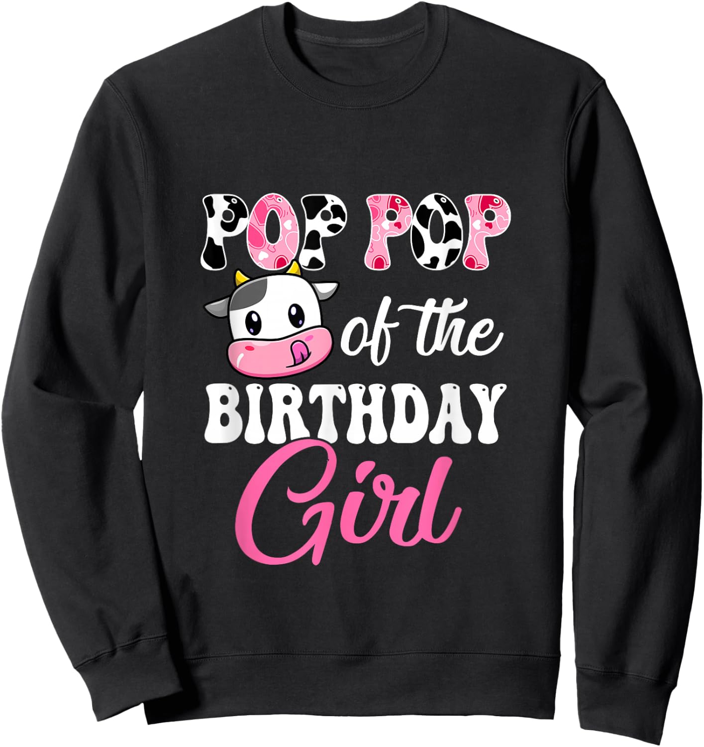 Pop Pop Of The Birthday Girl Farm Cow 1St Birthday Girl Sweatshirt - Sweatshirt | Black