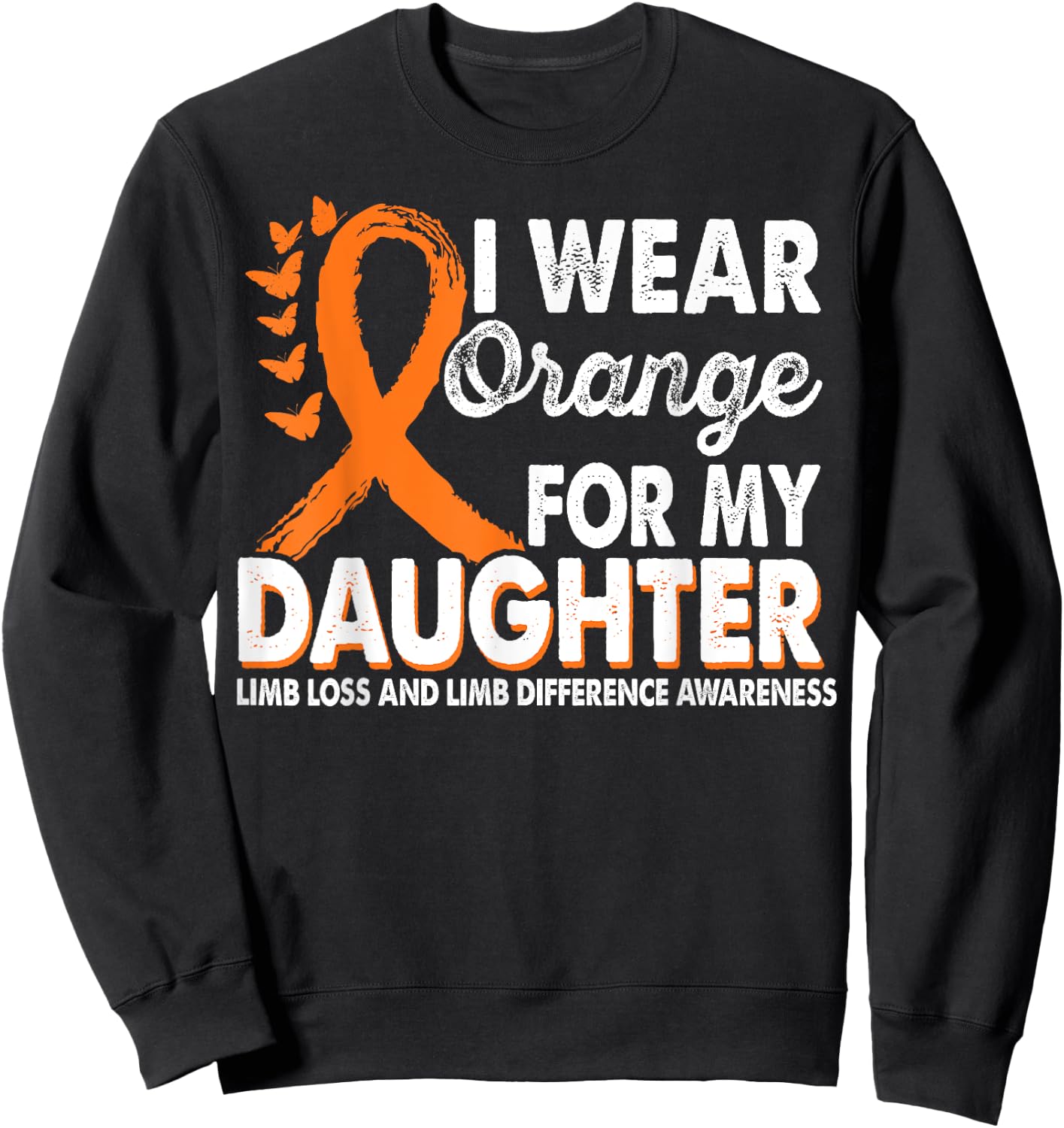 Wear Orange For Daughter Limb Loss Limb Difference Awareness Sweatshirt - Sweatshirt | Black