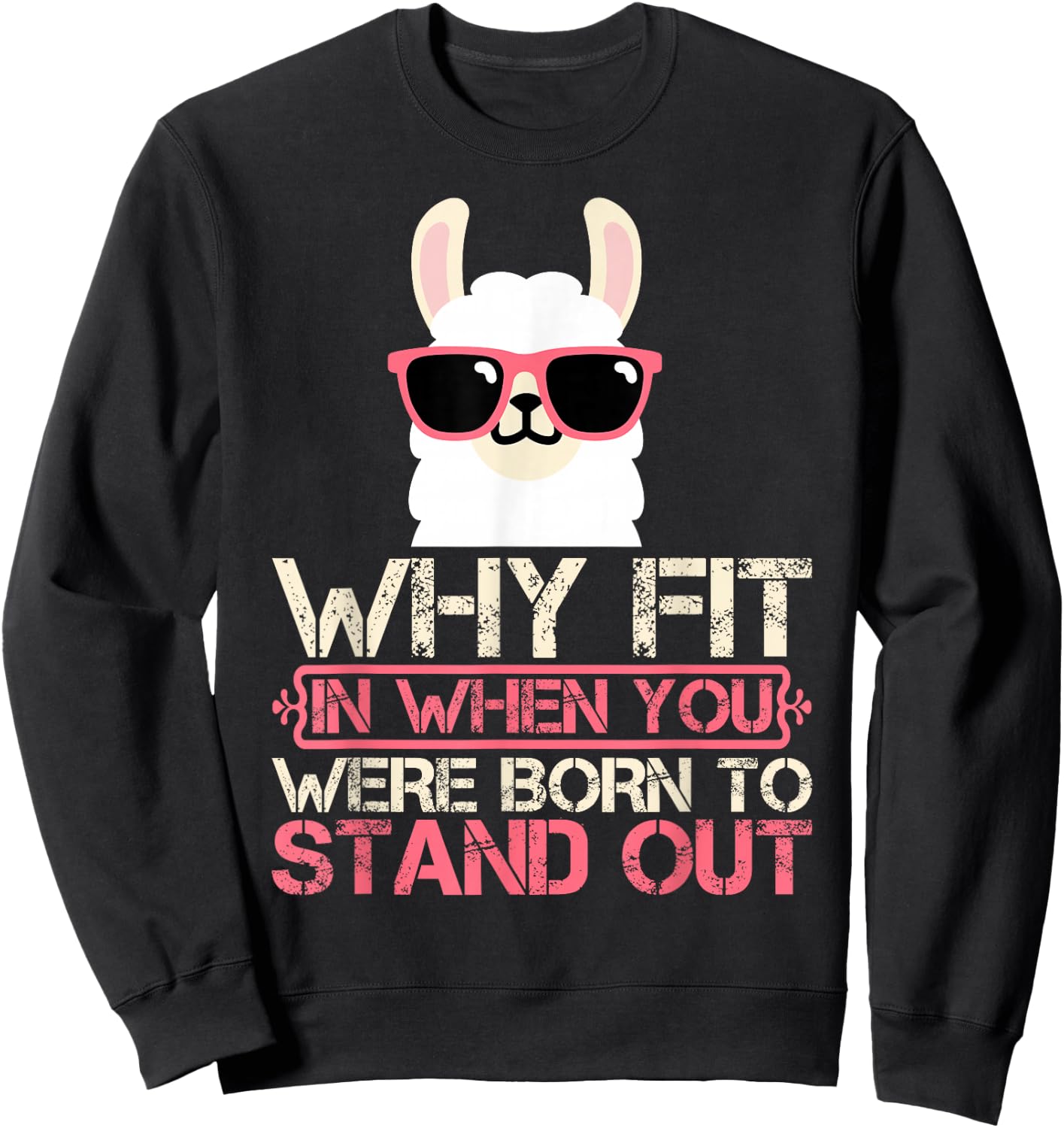 Why Fit In When You Were Born To Stand Out Sweatshirt - Sweatshirt | Black