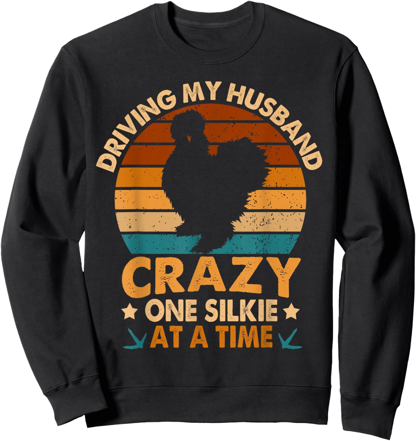 Chicken Mama Driving My Husband Crazy One Silkie At A Time Sweatshirt - Sweatshirt | Black