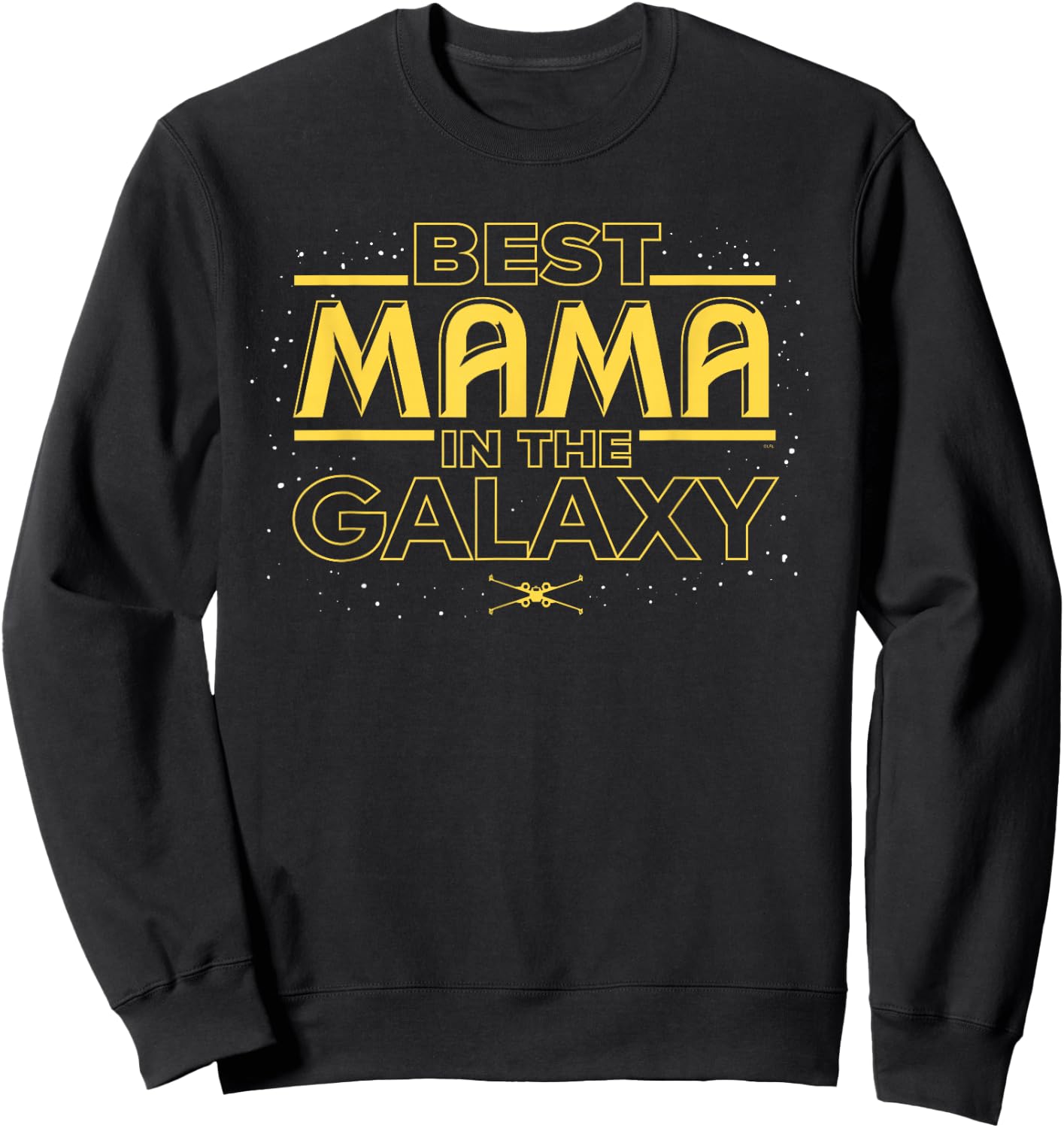 Star Wars Best Mama in the Galaxy Birthday Mother’s Day Sweatshirt - Sweatshirt | Black