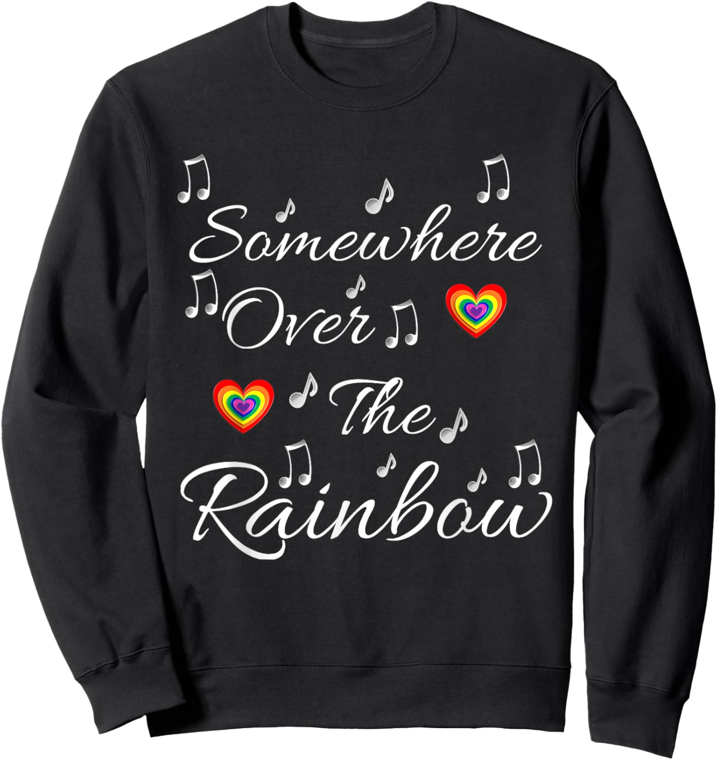 Somewhere Over The Rainbow Wizard of Oz Music Notes Shirt Sweatshirt - Sweatshirt | Black