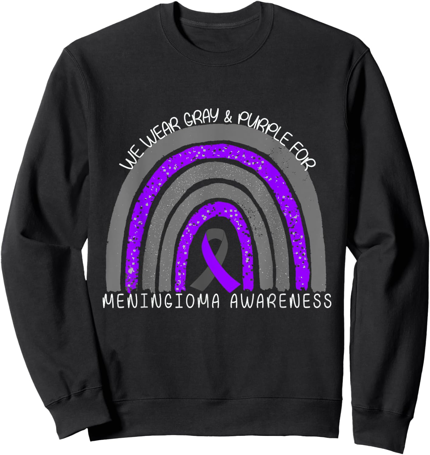 We Wear Gray and Purple Rainbow for Meningioma Awareness Sweatshirt - Sweatshirt | Black