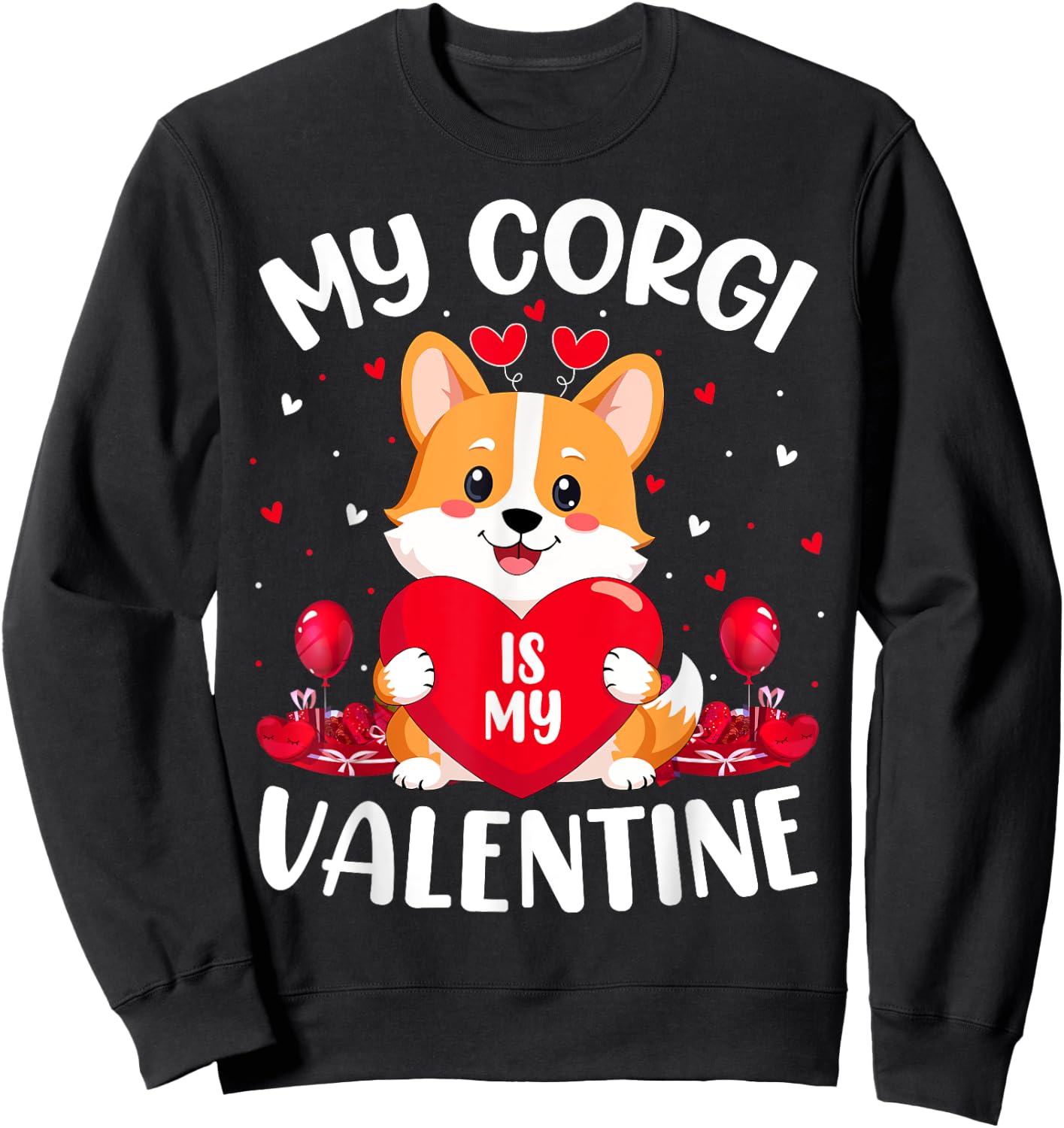My Corgi Dog Is My Valentine Love Hearts Valentines Day Sweatshirt - Sweatshirt | Black