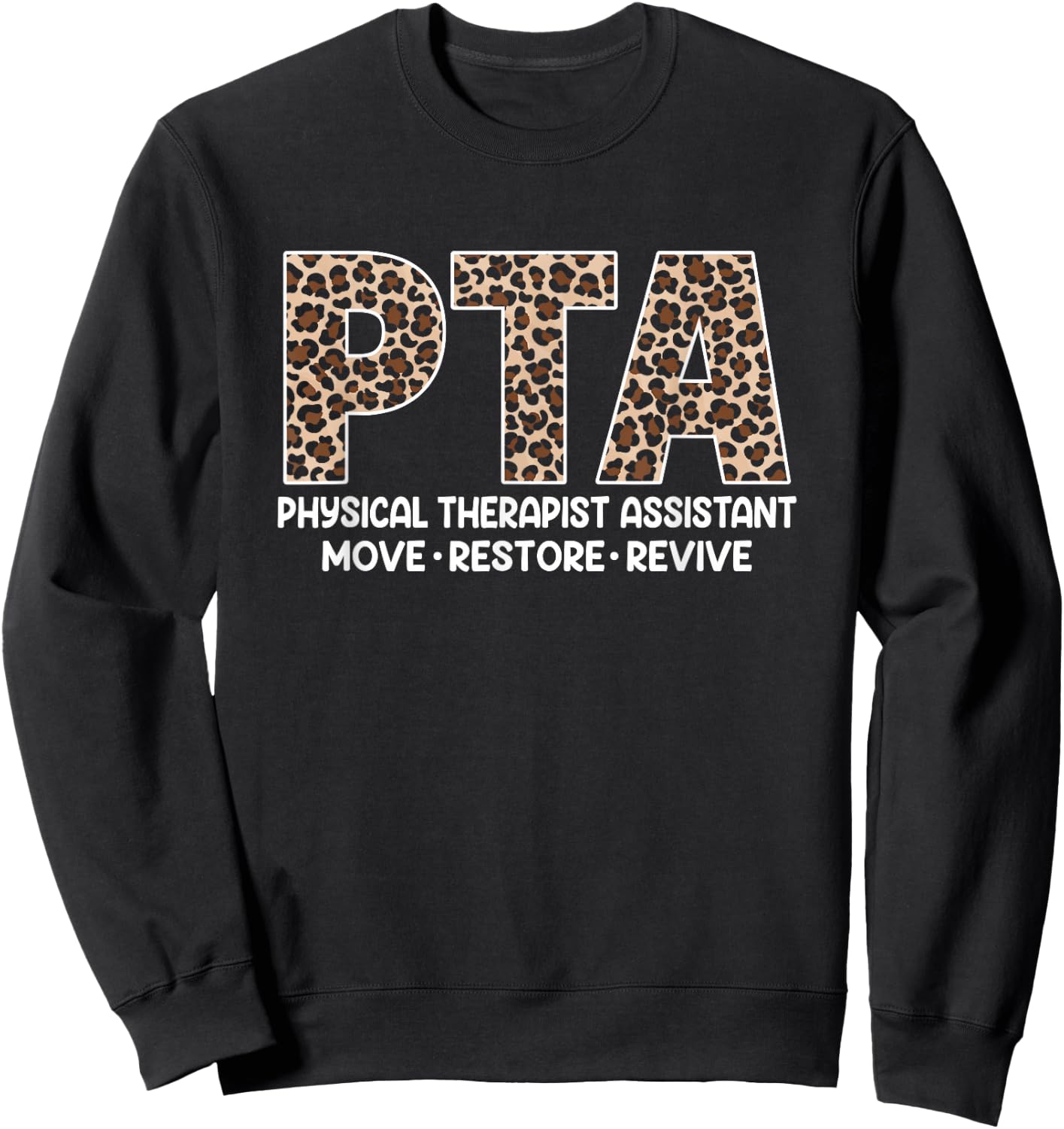 Physical Therapy Assistant PTA Physiotherapy Novelty Sweatshirt - Sweatshirt | Black