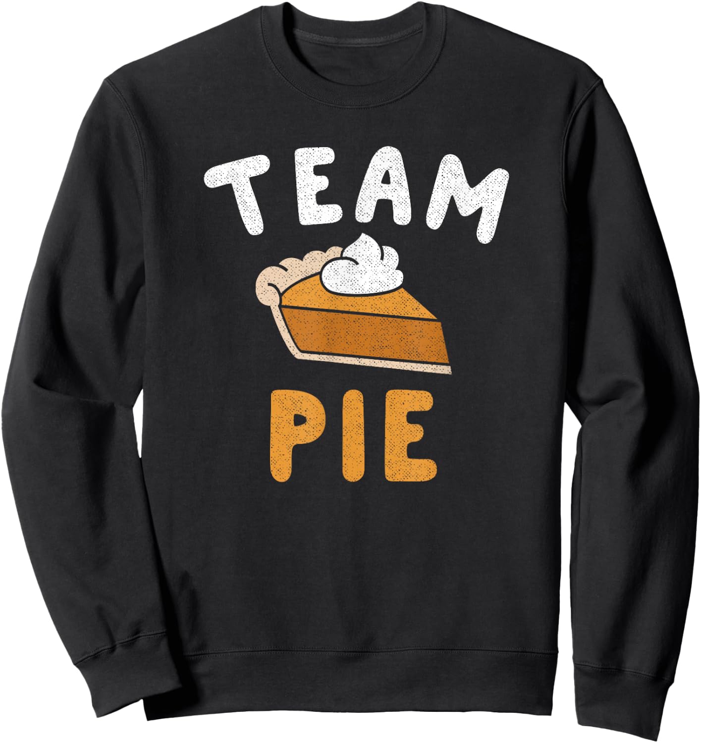 Pumpkin Pie Team Pie Day Thanksgiving Squad Group Sweatshirt - Sweatshirt | Black