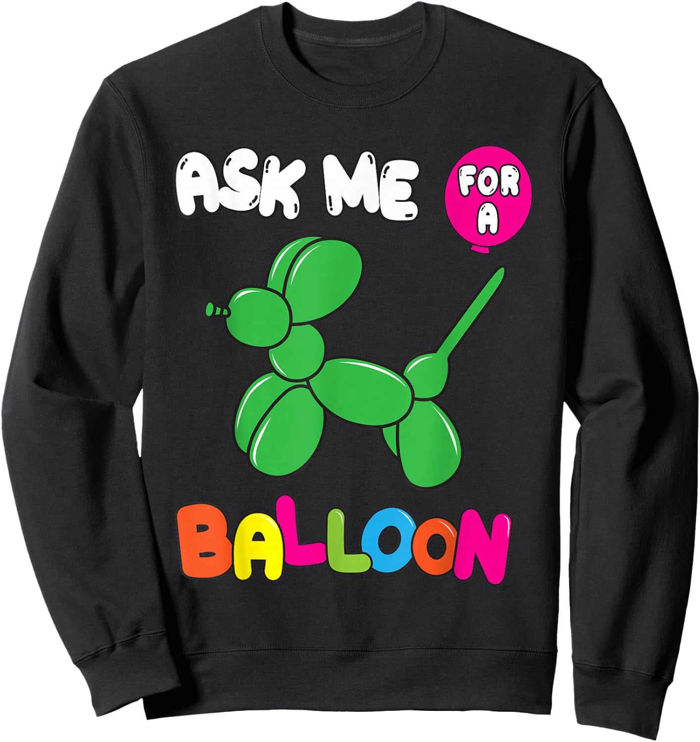 Funny Balloon Artist Twister Animal Twisting Balloons Lovers Sweatshirt - Sweatshirt | Black
