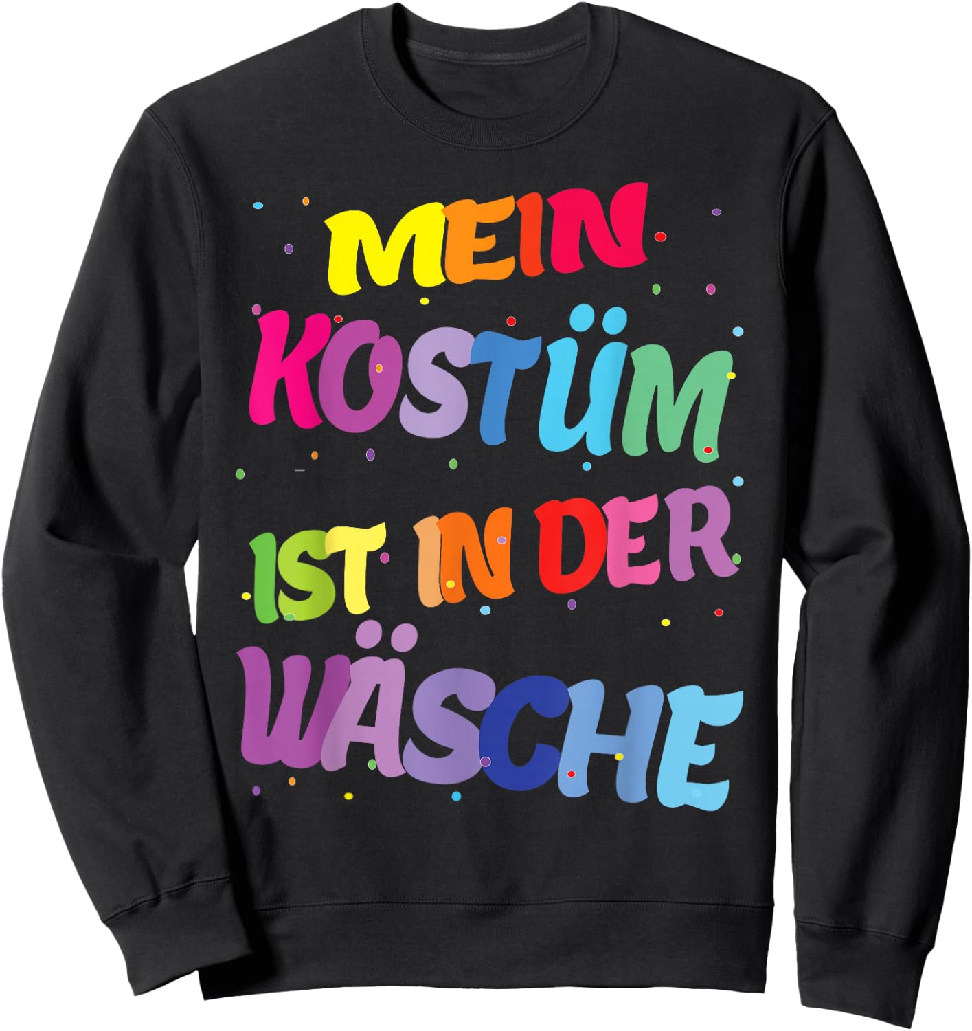 Carnival Costume My Costume is in the Laundry , black Sweatshirt - Sweatshirt | Black