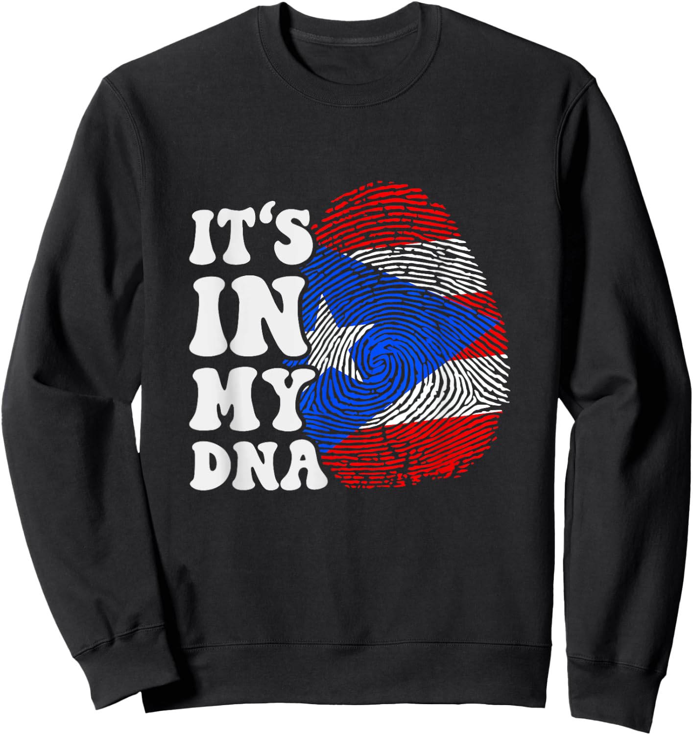 Funny it's in my DNA Puerto Rico flag Fingerprint Sweatshirt - Sweatshirt | Black