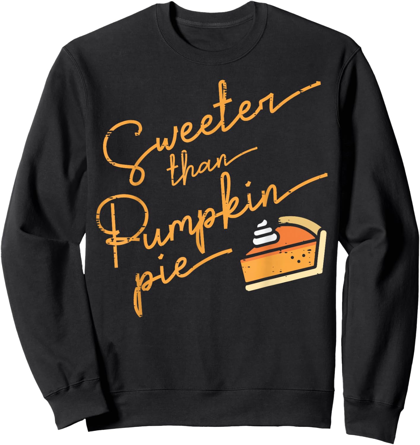 Thanksgiving Sweeter Than Pumpkin Pie Girls Boys Kid Toddler Sweatshirt - Sweatshirt | Black