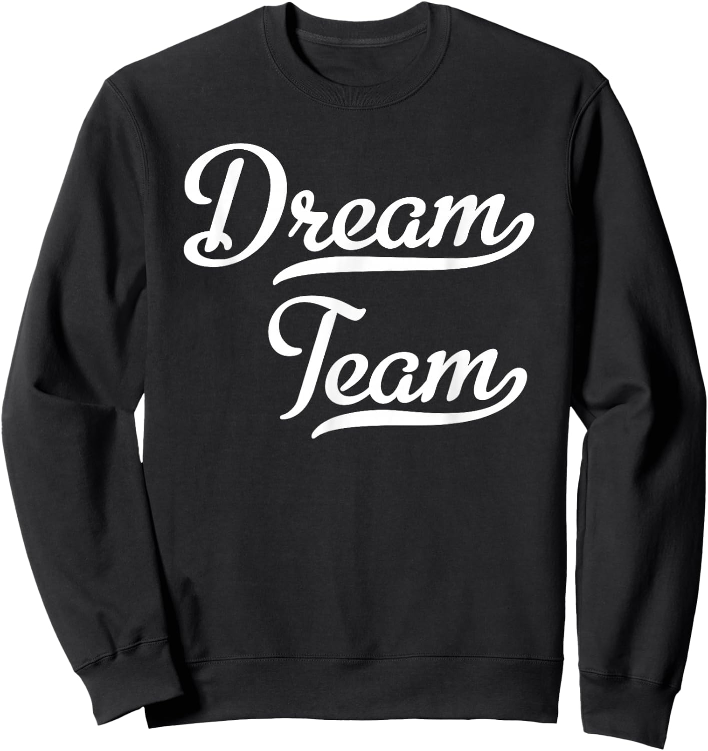 Dream Team , black Sweatshirt - Sweatshirt | Black