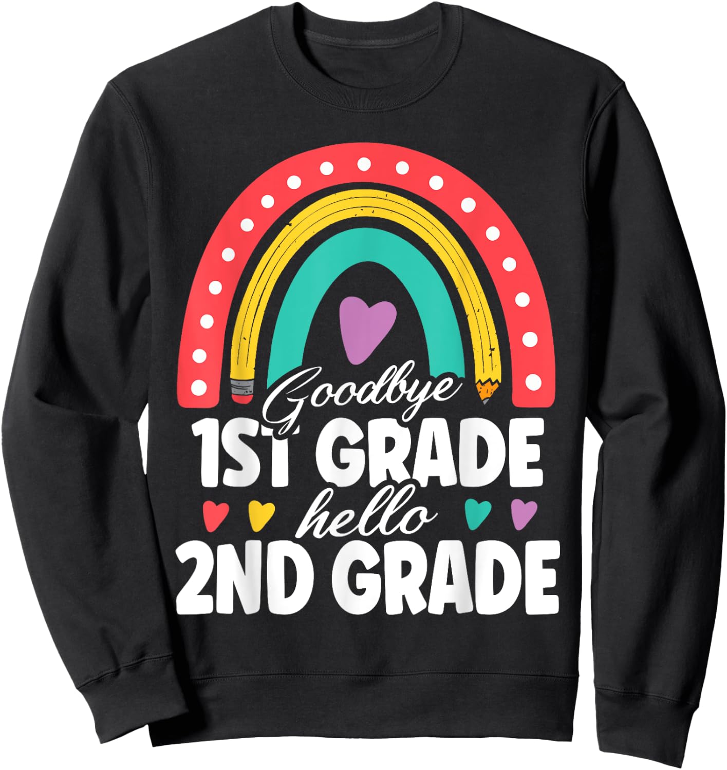 Goodbye 1st Grade Hello 2nd Grade Teacher Back To School Sweatshirt - Sweatshirt | Black