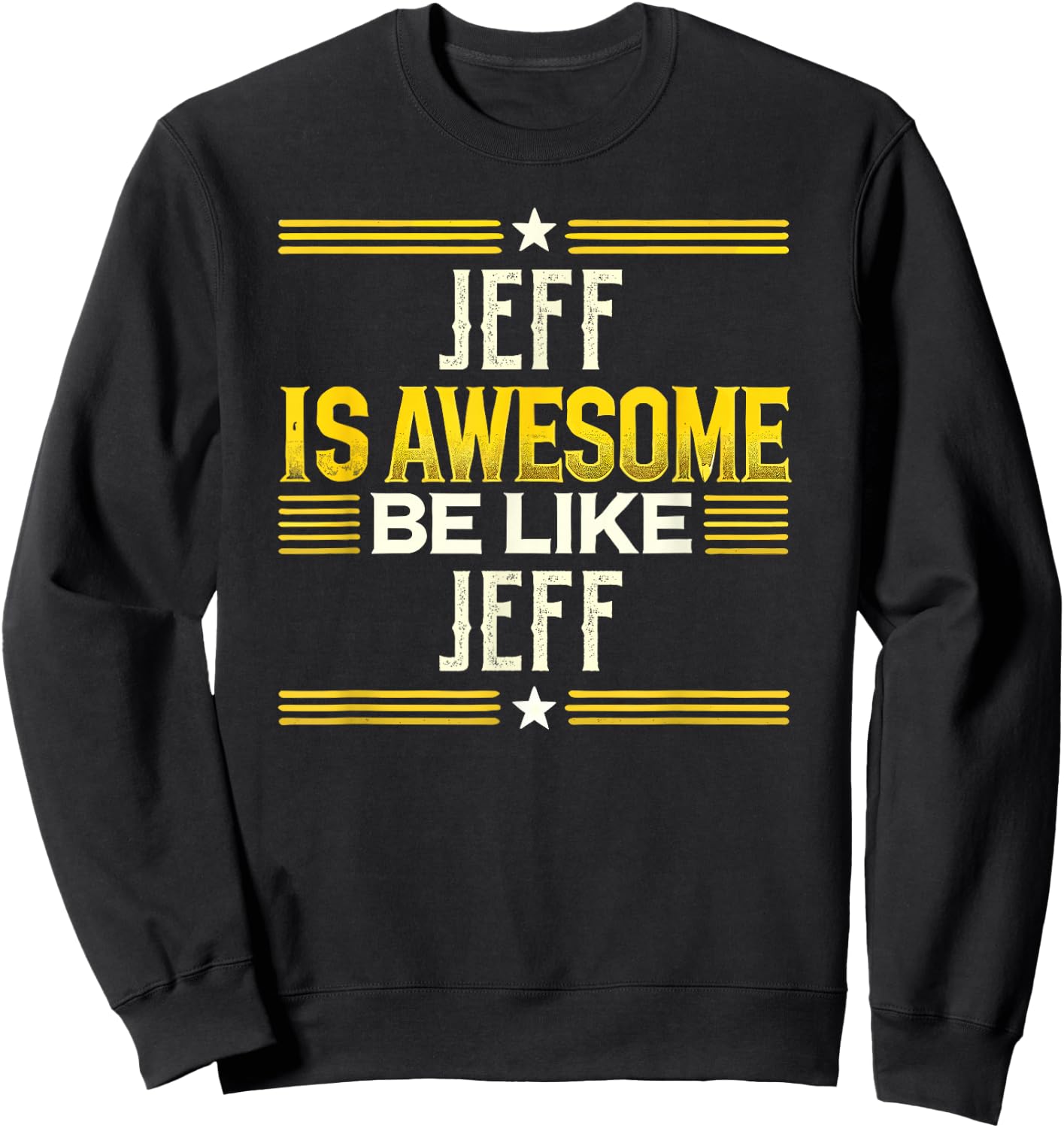 JEFF Is Awesome Be Like JEFF Name JEFF Sweatshirt - Sweatshirt | Black
