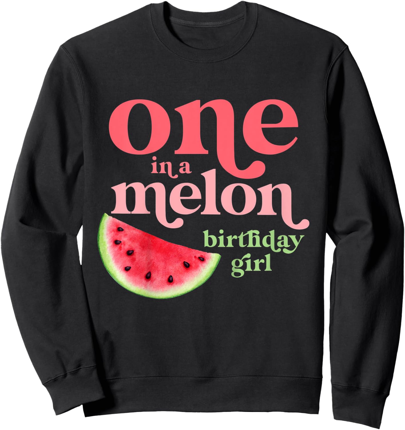 Children's One In A Melon Birthday Girl Baby 1st Watermelon First , black Sweatshirt - Sweatshirt | Black