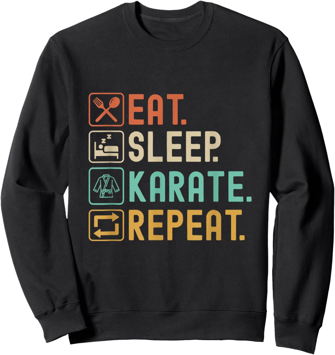 Eat Sleep Karate Repeat Funny Karate Martial Arts Sweatshirt - Sweatshirt | Black