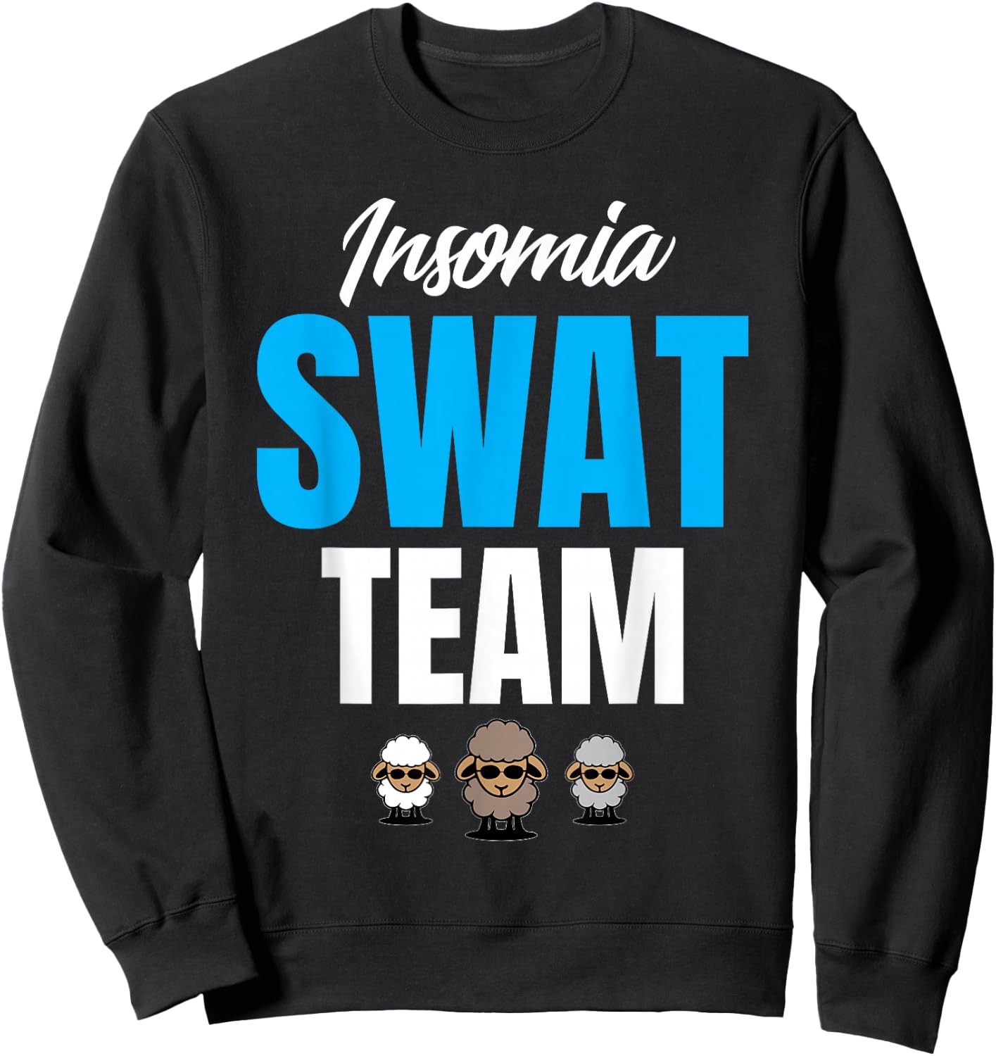 Counting Sheep Sleep Pajamas Funny Gift Insomnia Swat Team Sweatshirt - Sweatshirt | Black