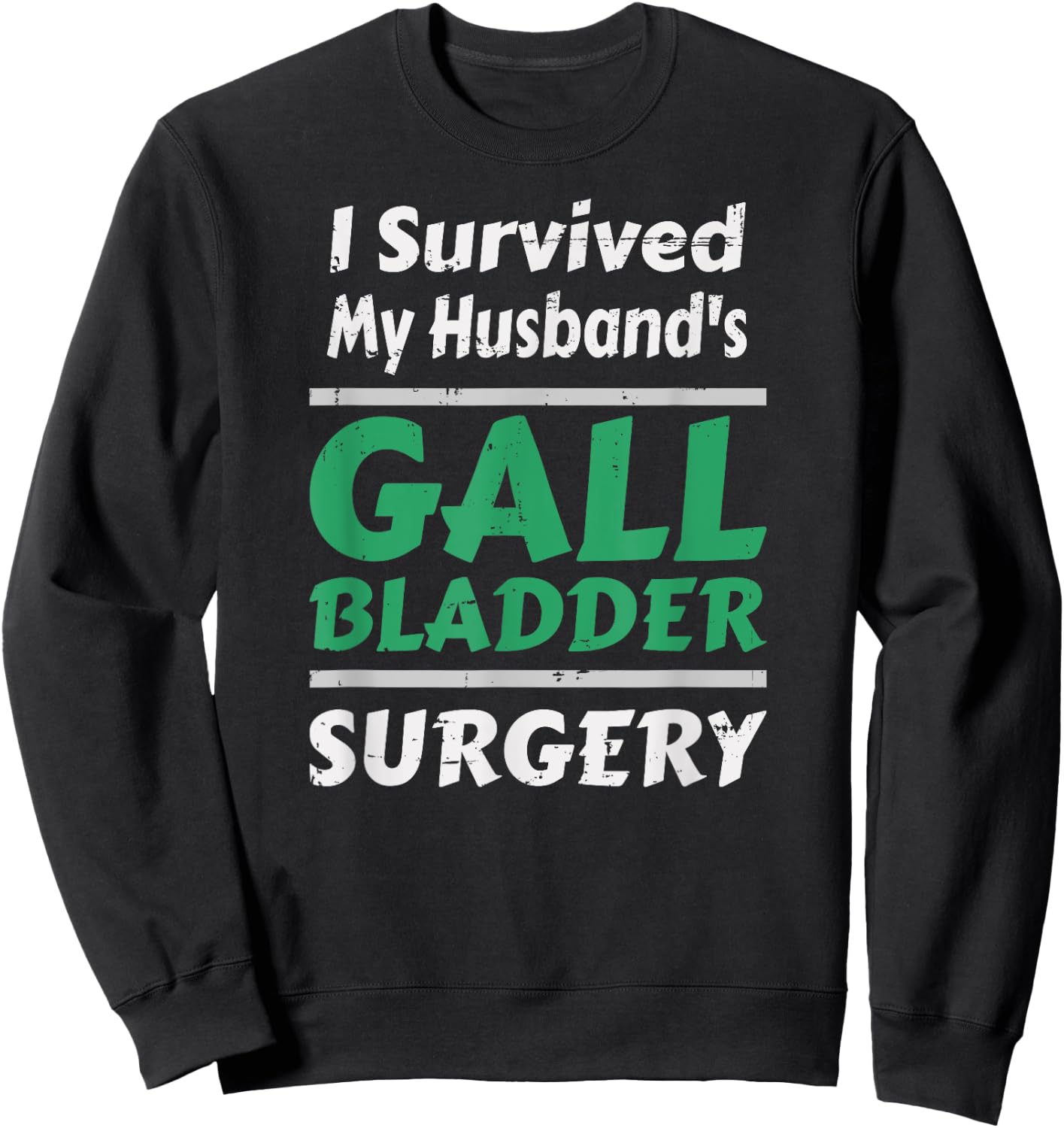I Survived My Husband's Gallbladder Surgery Sweatshirt - Sweatshirt | Black