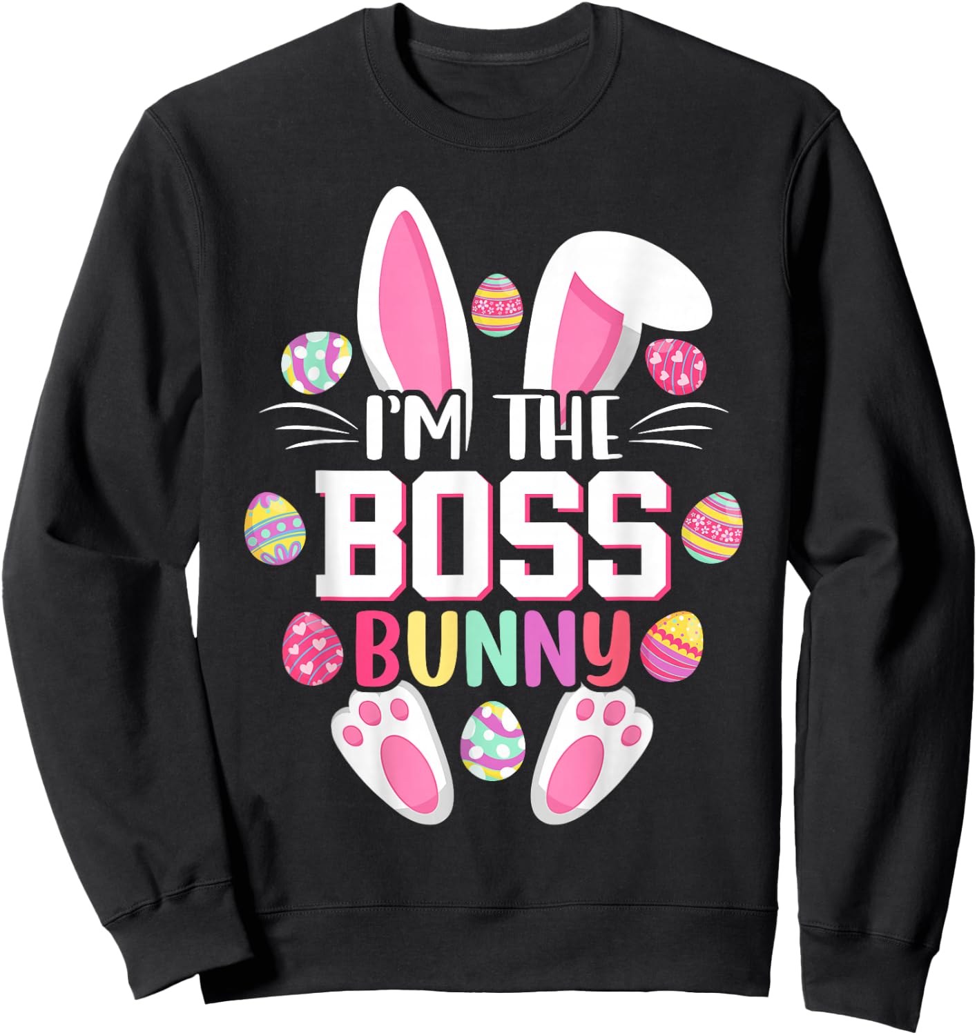 I'm The Boss Bunny Shirt Easter Day Family Matching Sweatshirt - Sweatshirt | Black