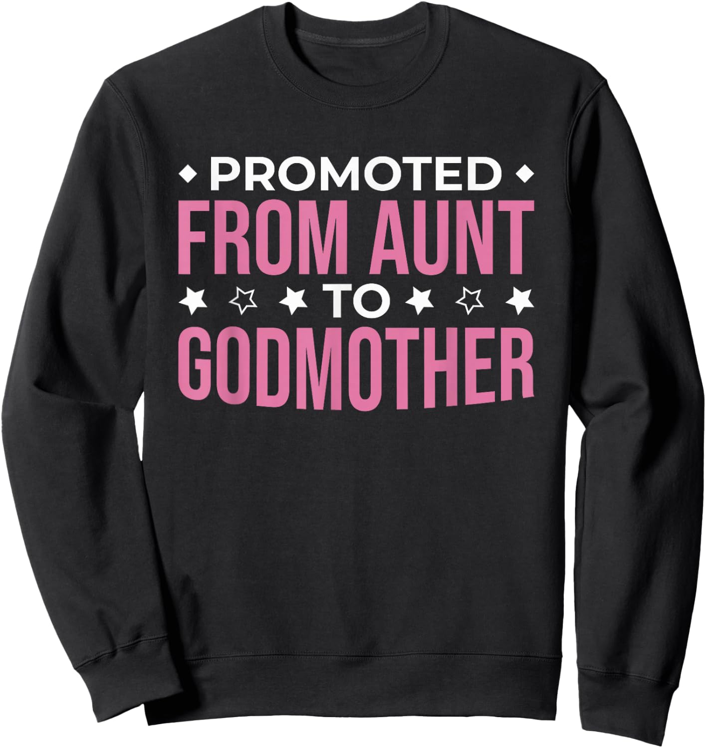 Promoted from Aunt to Godmother Sweatshirt - Sweatshirt | Black