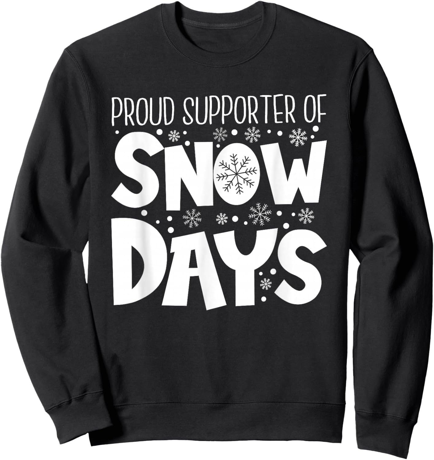 Proud Supporter of Snow Days Teacher Christmas Sweatshirt - Sweatshirt | Black