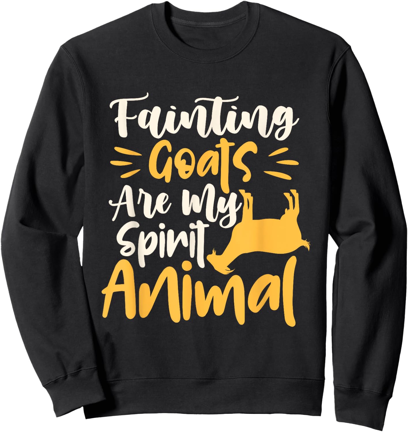Fainting Goats Are My Spirit Animal - Goat Lover Farming Sweatshirt - Sweatshirt | Black