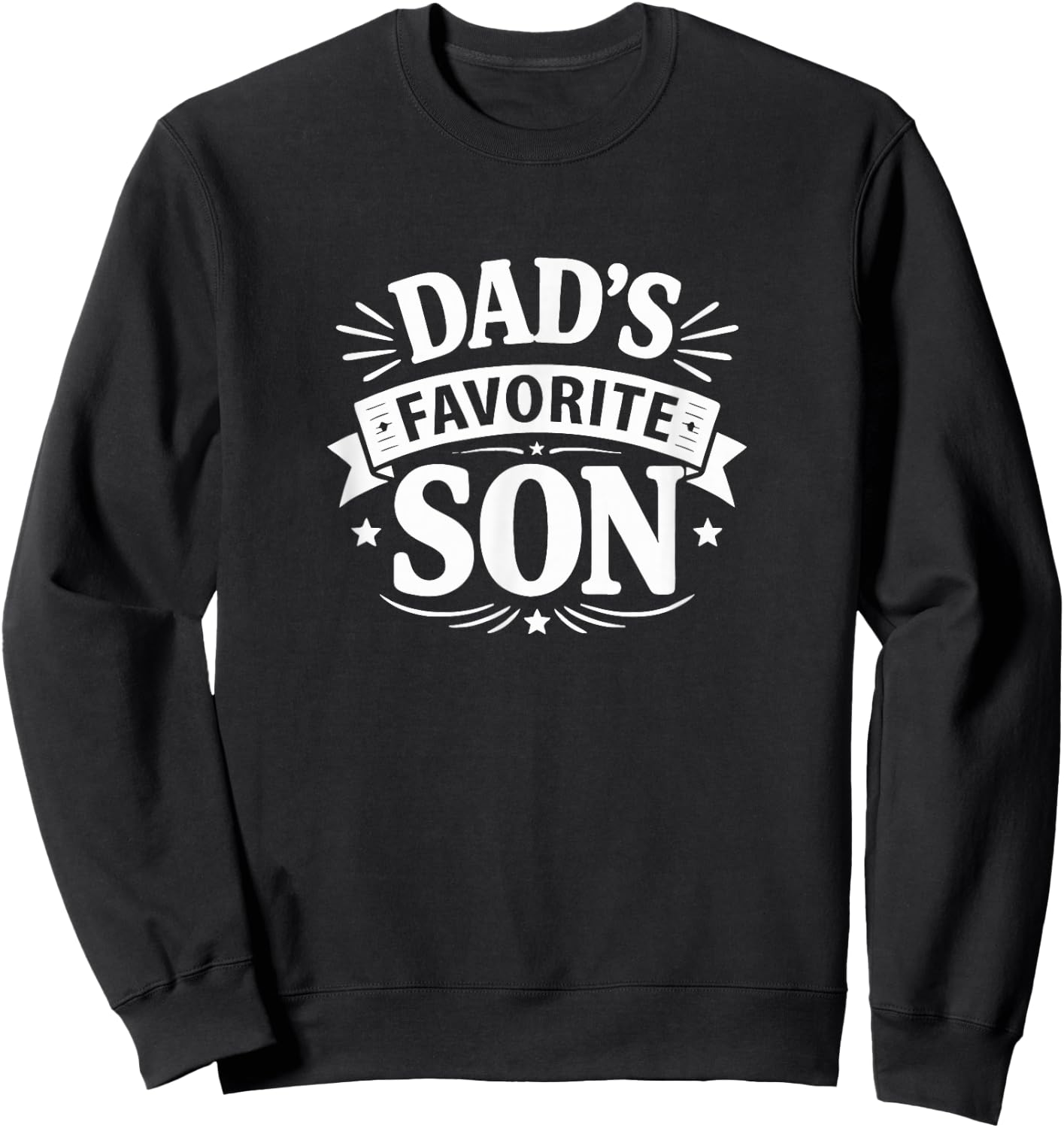 Dad's Favorite Son Sweatshirt - Sweatshirt | Black