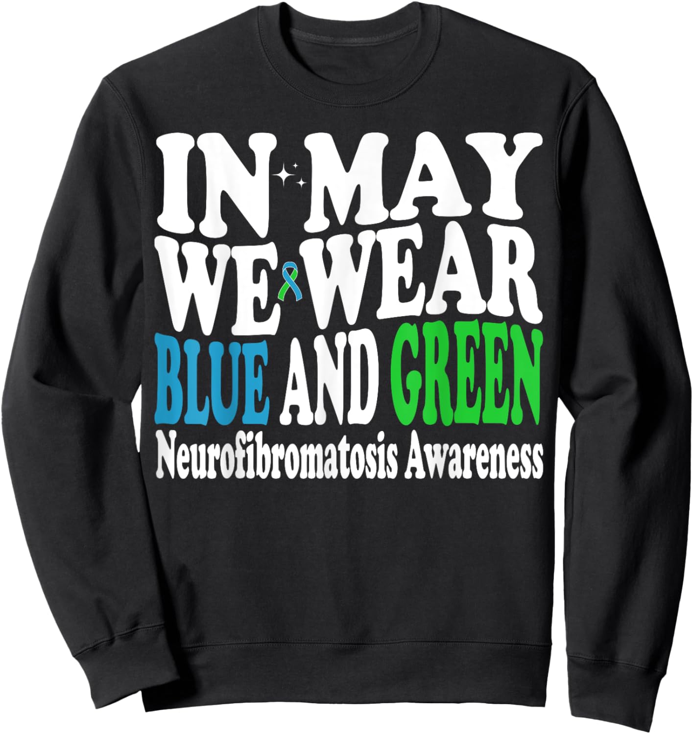 In My We Wear Blue And Green Neurofibromatosis Groovy Ribbon Sweatshirt - Sweatshirt | Black