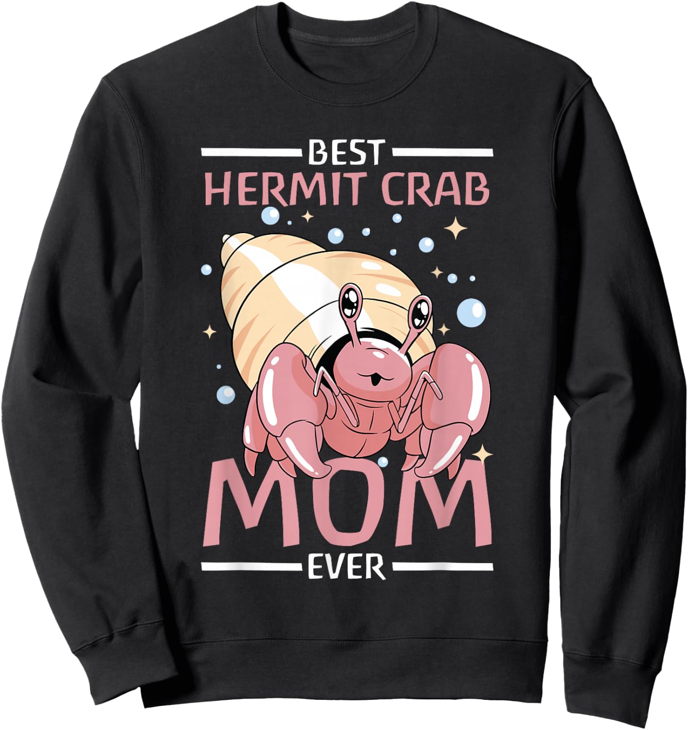 Best Hermit Crab Mom Ever - Hermit Crab Sweatshirt - Sweatshirt | Black