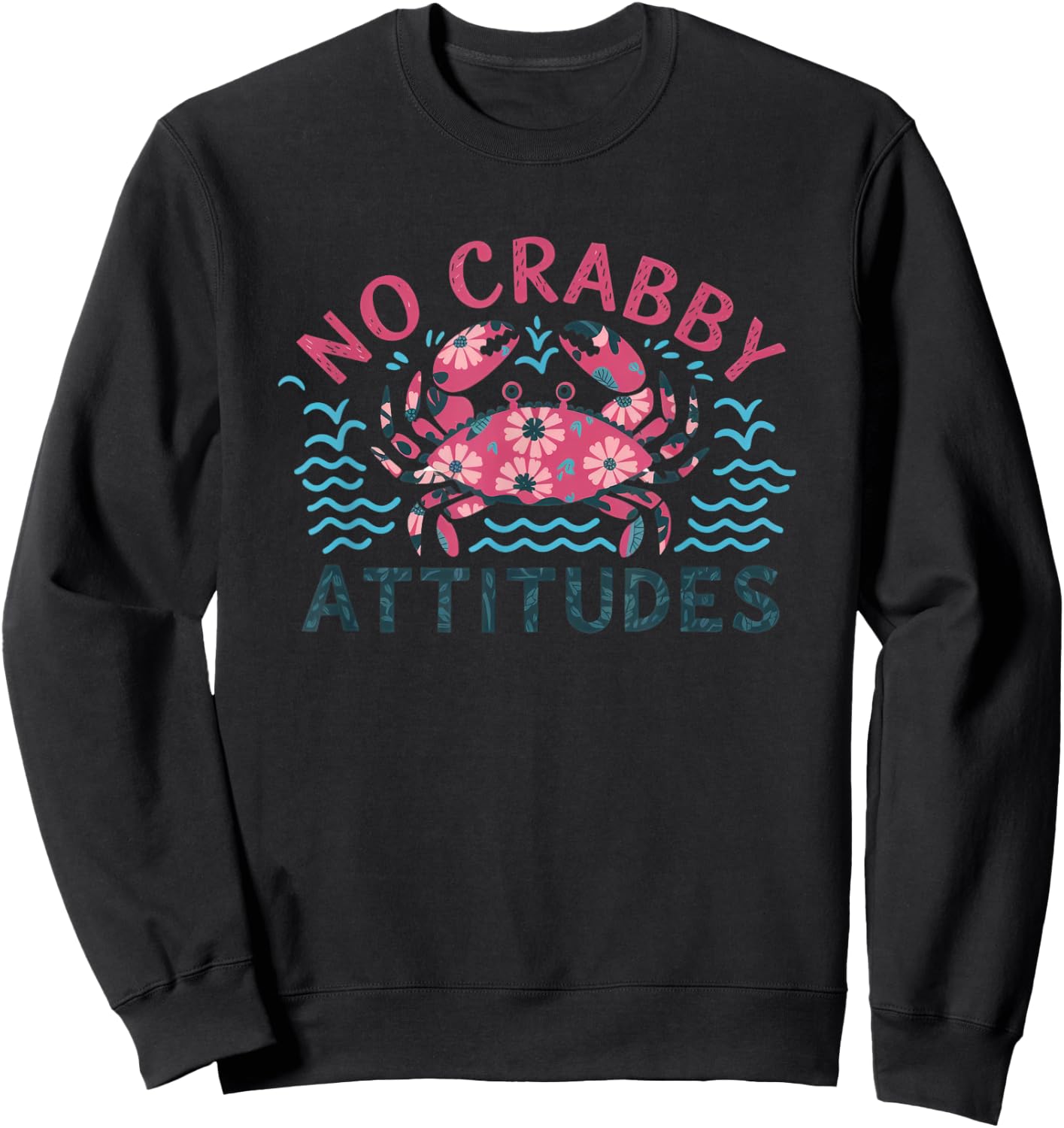 No Crabby Attitudes Summer Beach Vibes Sweatshirt - Sweatshirt | Black