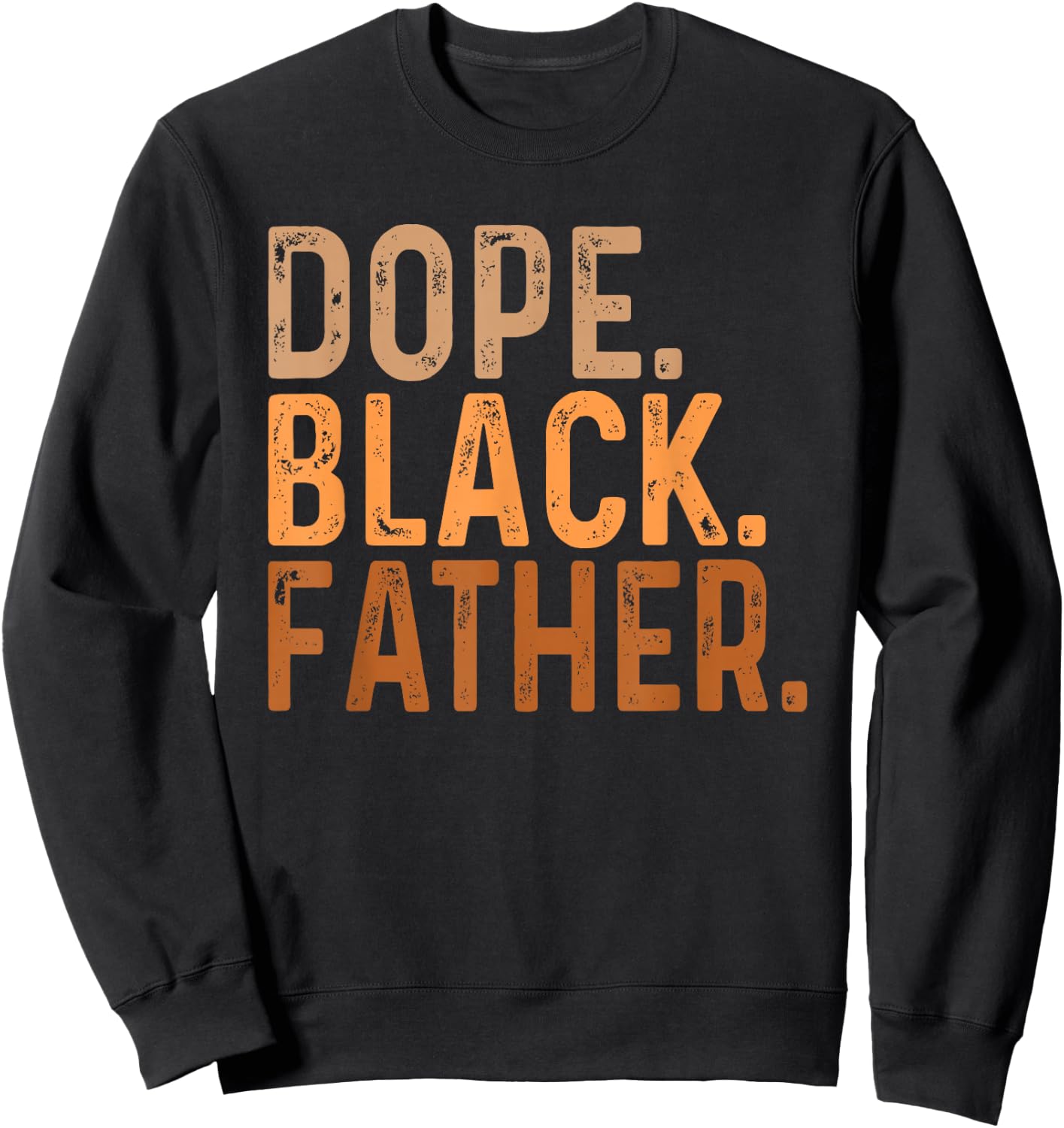 Fathers Day Dope Black Father African American Pride Dad Men Sweatshirt - Sweatshirt | Black