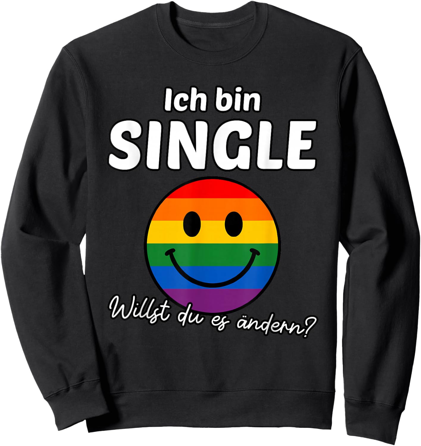 Ich bin Single, willst du es ändern? Regenbogen Pride LGBTQ Sweatshirt - Sweatshirt | Black