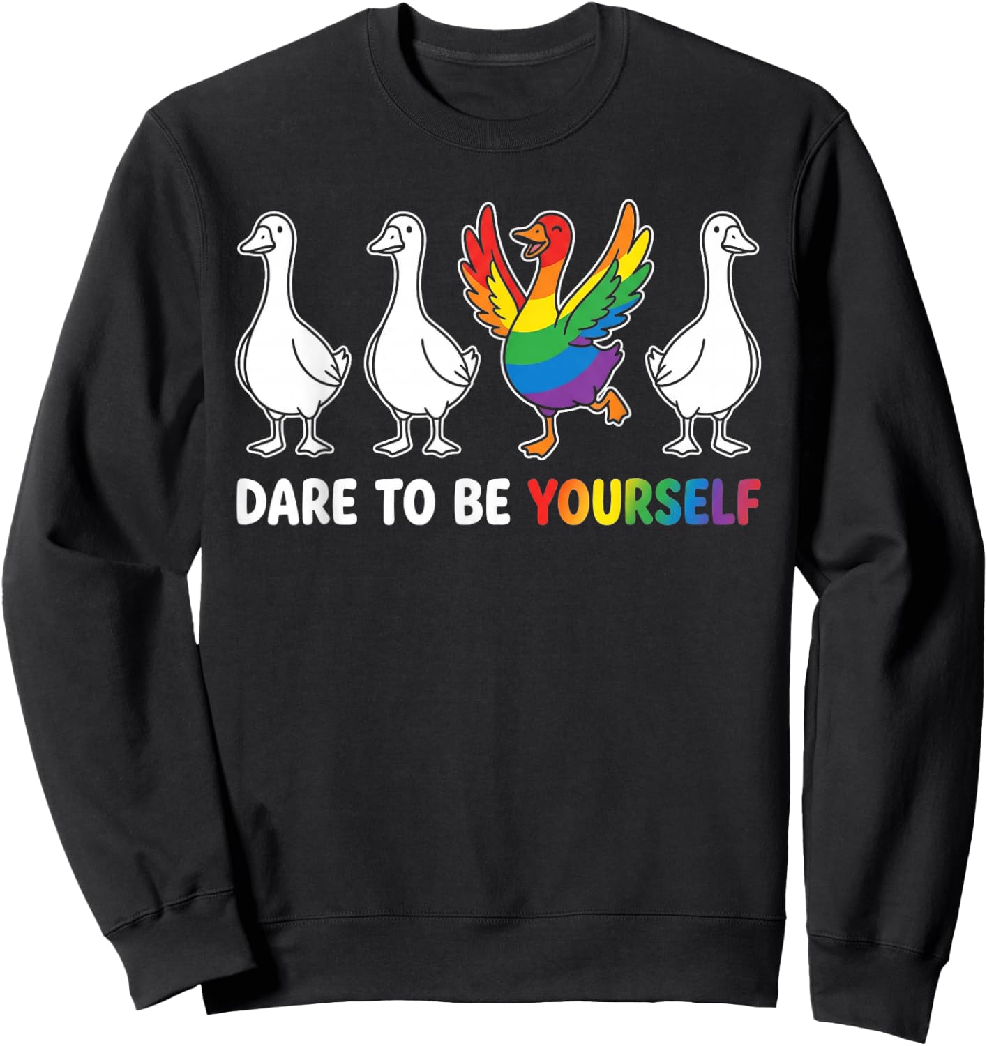 Dare to Be Yourself LGBTQ Ally Pride Support Goose Sweatshirt - Sweatshirt | Black