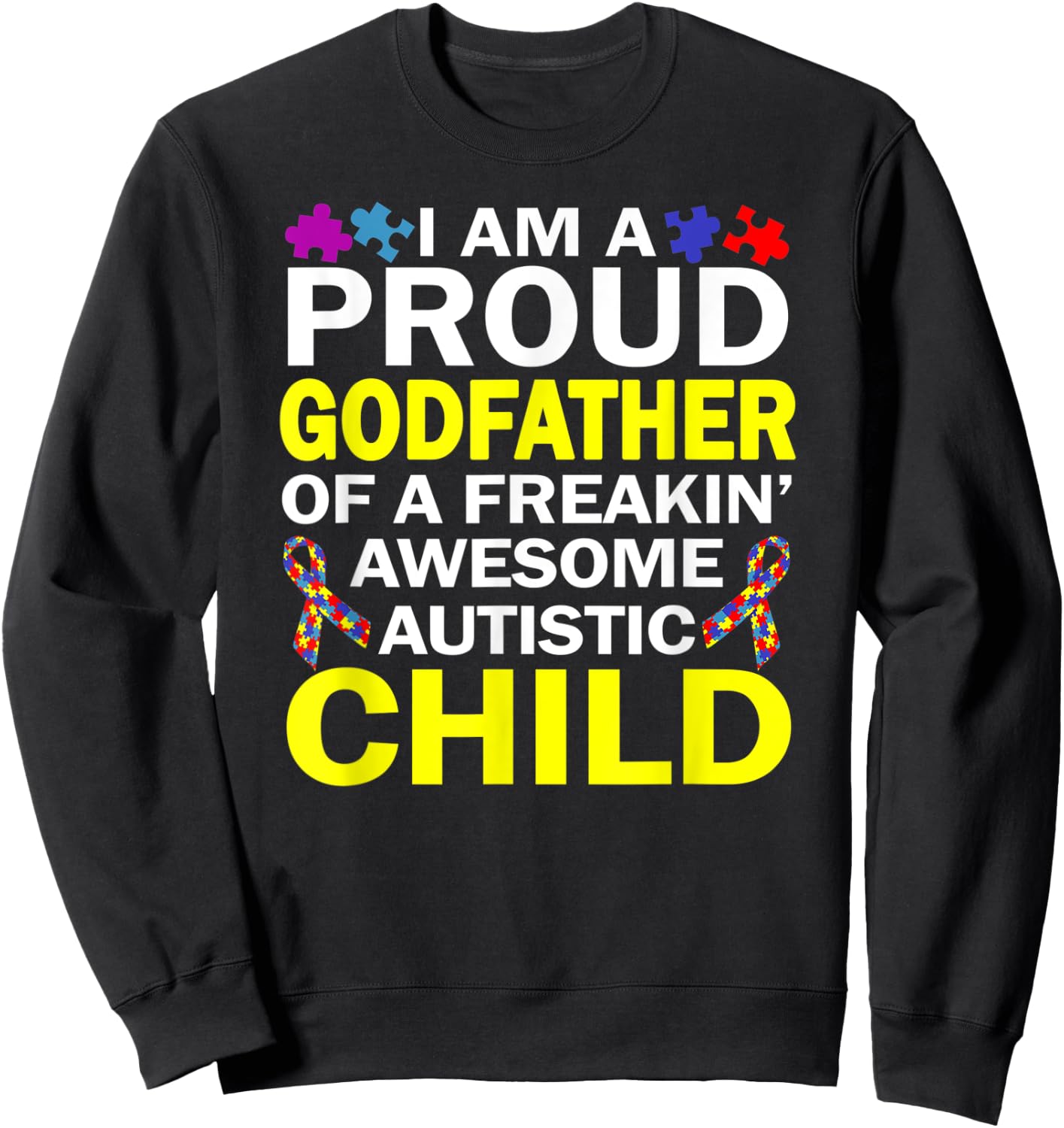 I'm A Proud Godfather Autistic Child Autism Awareness Month Sweatshirt - Sweatshirt | Black