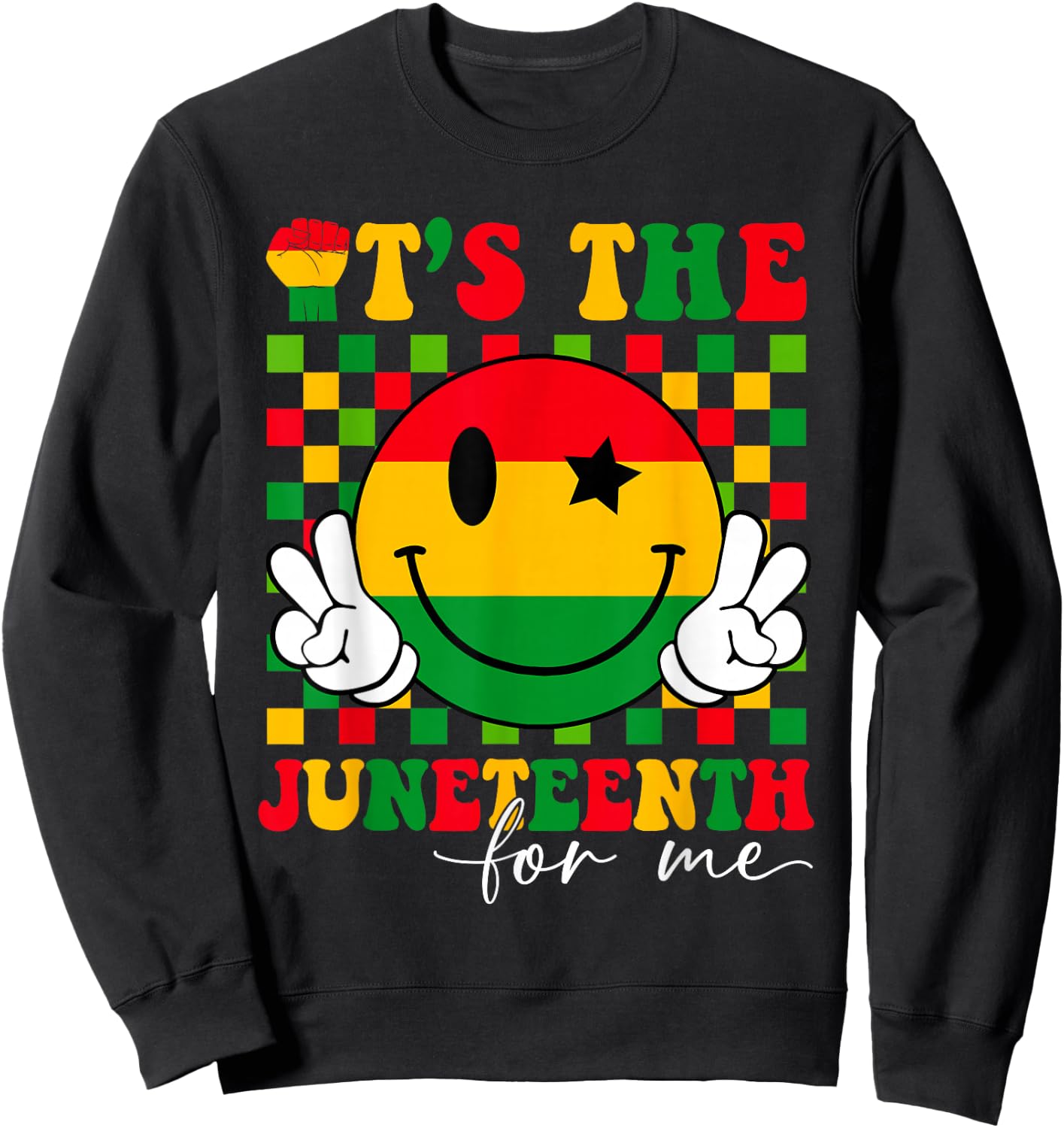 It's The Juneteenth For Me, Free-ish Since 1865 Smile Face Sweatshirt - Sweatshirt | Black