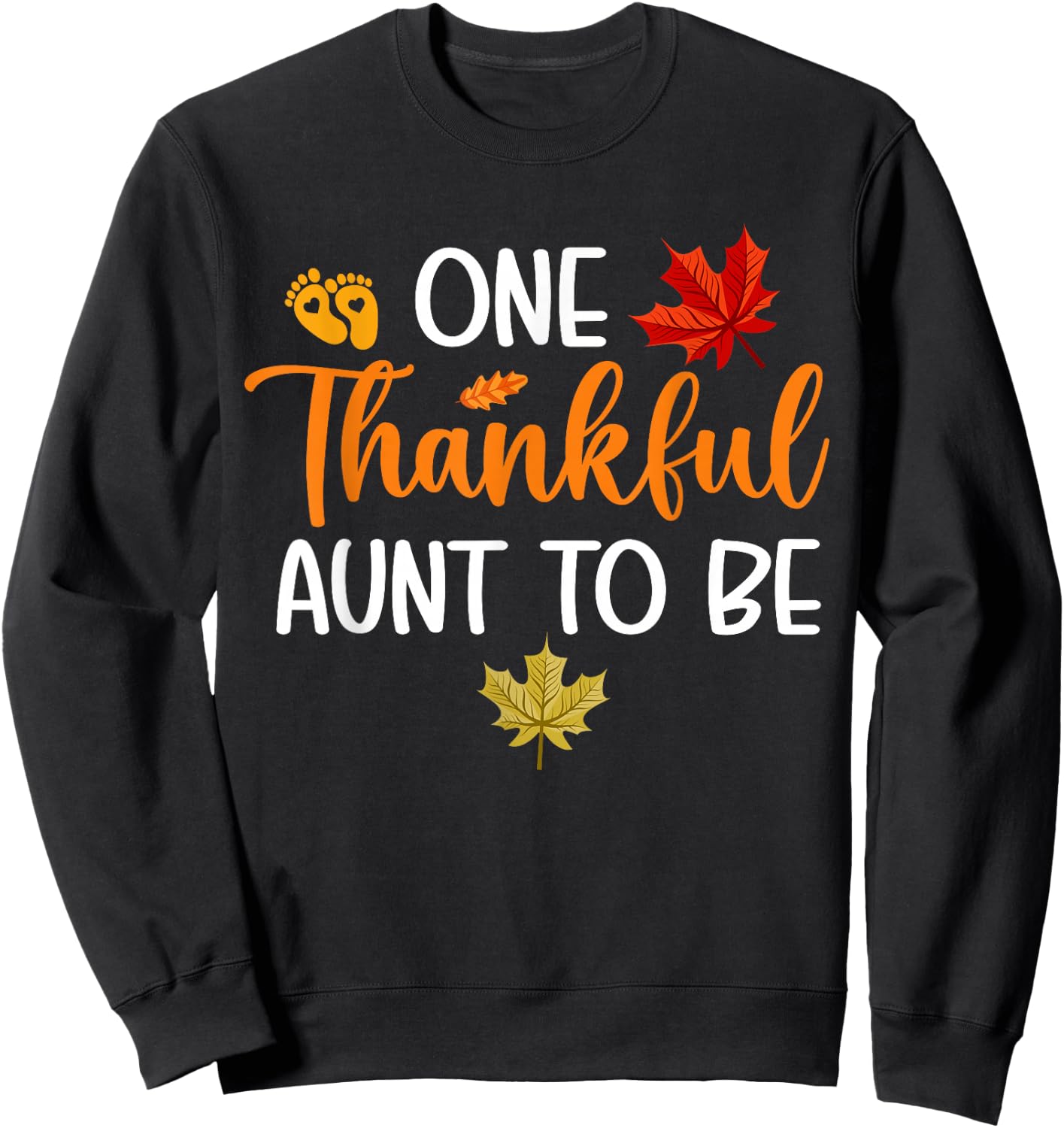 One Thankful Aunt To Be Thanksgiving Pregnancy Announcement Sweatshirt - Sweatshirt | Black
