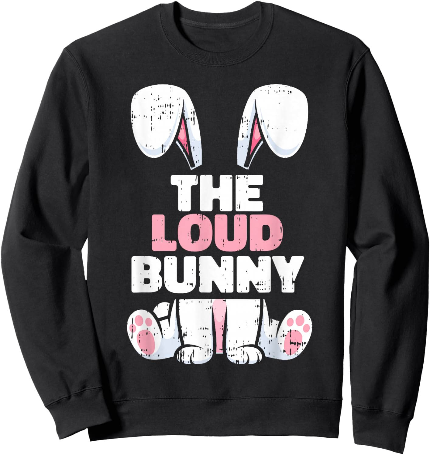 Loud Bunny Easter Family Matching Spring Men Women Kids Sweatshirt - Sweatshirt | Black