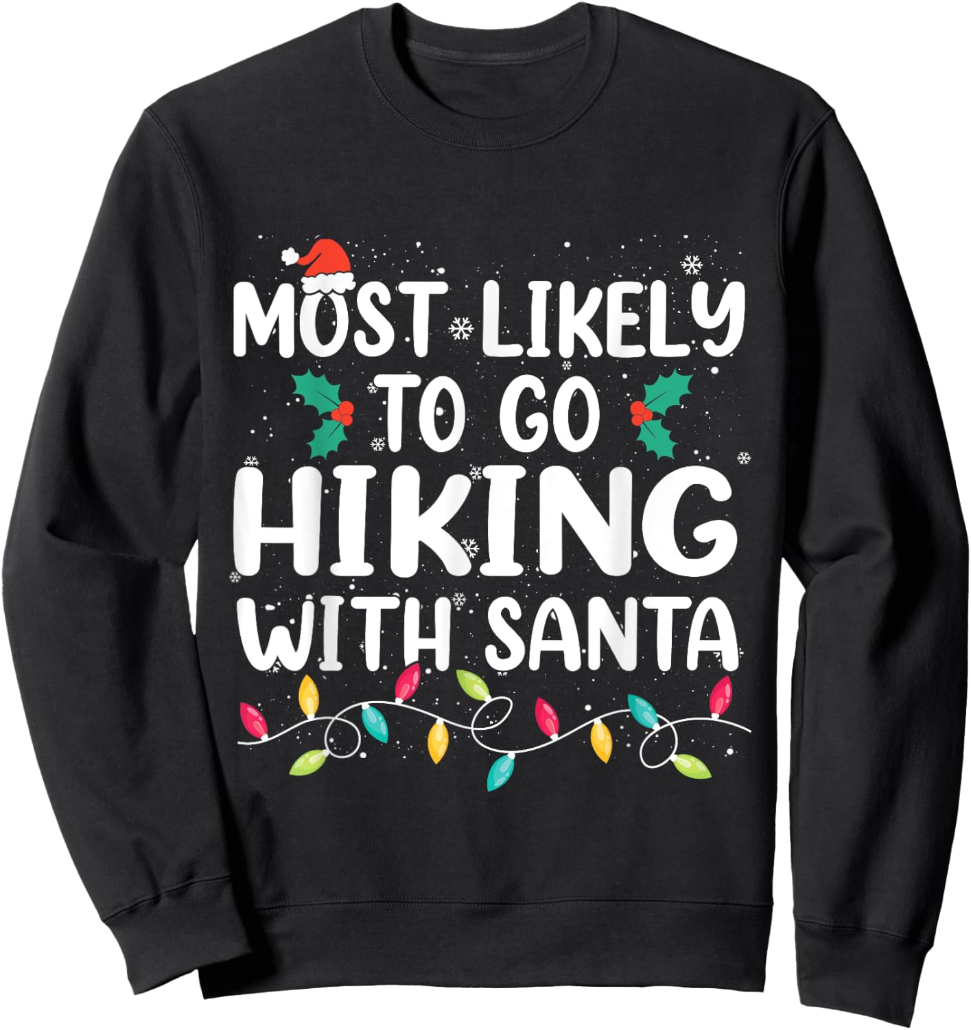 Most Likely To Go Hiking With Santa Hike Christmas Pajama Sweatshirt - Sweatshirt | Black