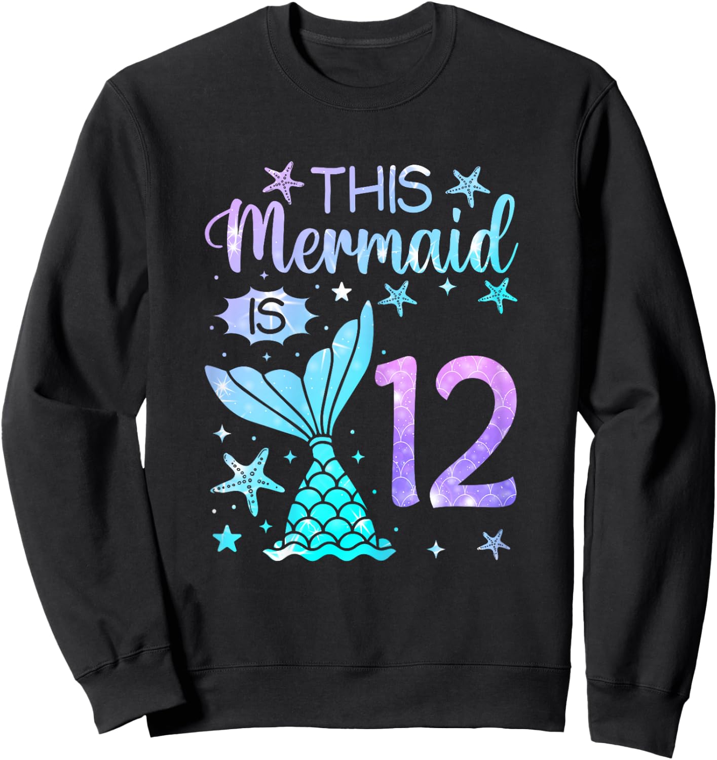 12th Birthday Shirt Girls 12yr 12 Year Old Mermaid Bday Sweatshirt - Sweatshirt | Black