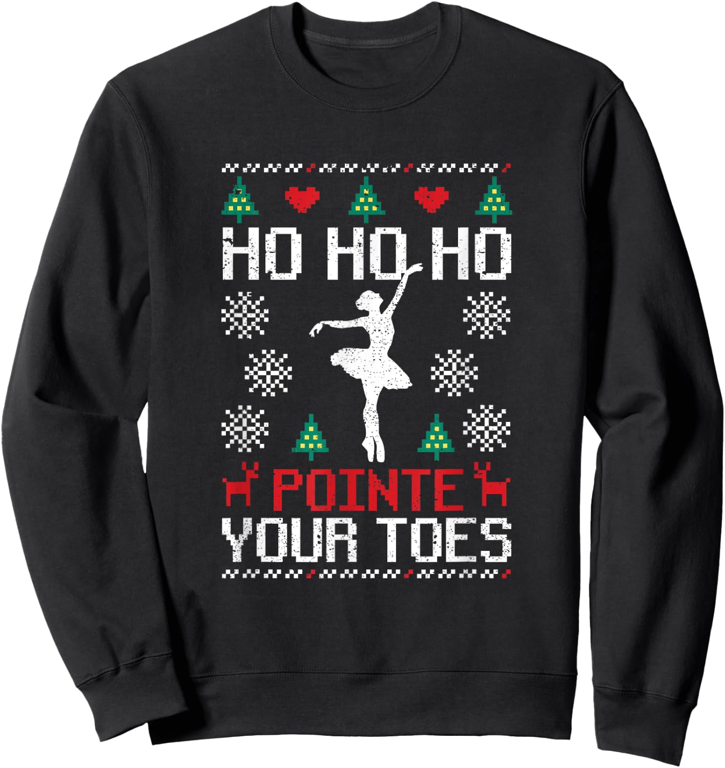 Ho Ho Ho Pointe Your Toes Christmas Ballet Dancing Ballerina Sweatshirt - Sweatshirt | Black