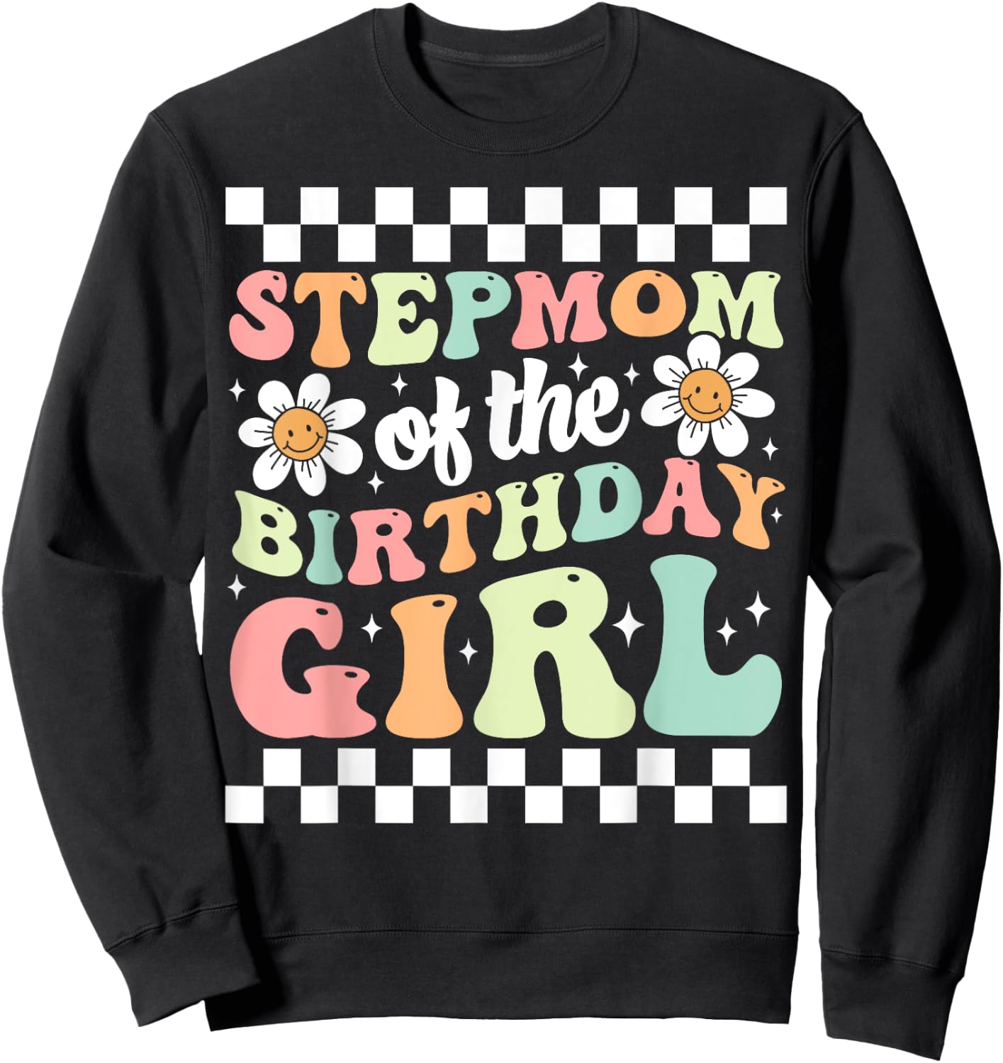 Stepmom of The Birthday Girl Family Groovy Birthday Party Sweatshirt - Sweatshirt | Black
