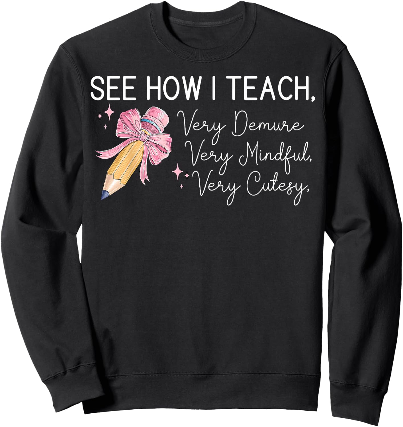 See How I Teach Very Demure Very Mindful Very Cutesy Sweatshirt - Sweatshirt | Black