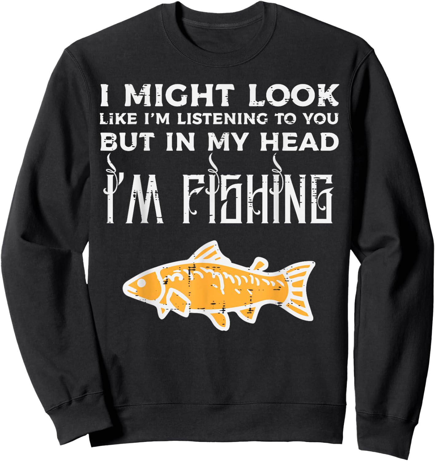 Might Look Like Listening Fishing Funny Angler Men Women Kid Sweatshirt - Sweatshirt | Black
