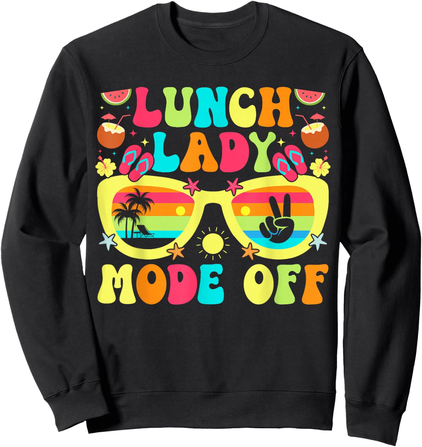 Lunch Lady Mode Off Groovy Lunch Lady Last Day of School Sweatshirt - Sweatshirt | Black