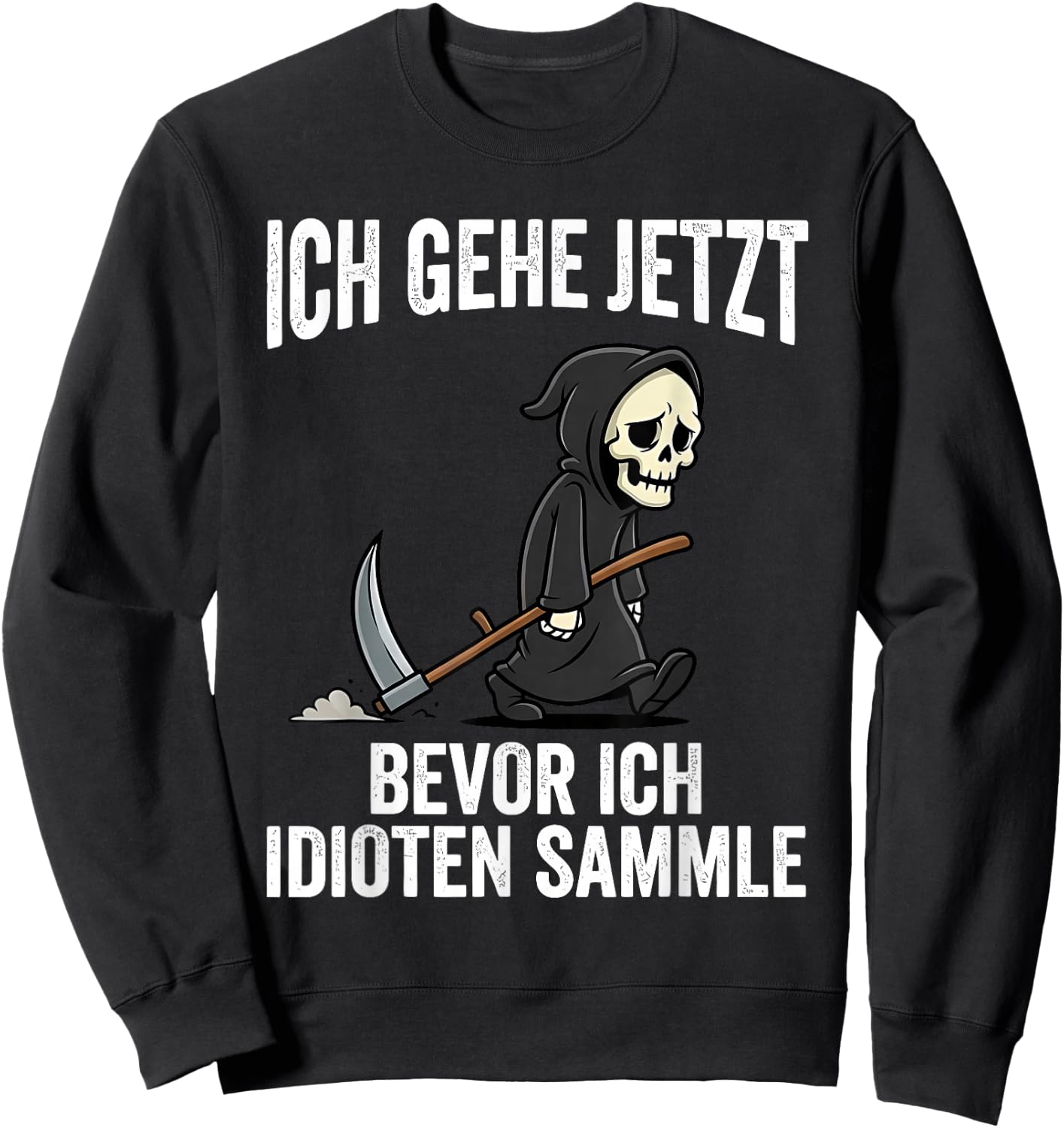 ich gehe jetzt Bevor ich idioten sammle Sweatshirt - Sweatshirt | Black