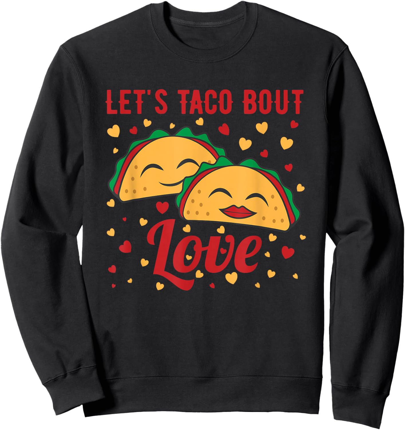 Let's Taco Bout Love Sweatshirt - Sweatshirt | Black