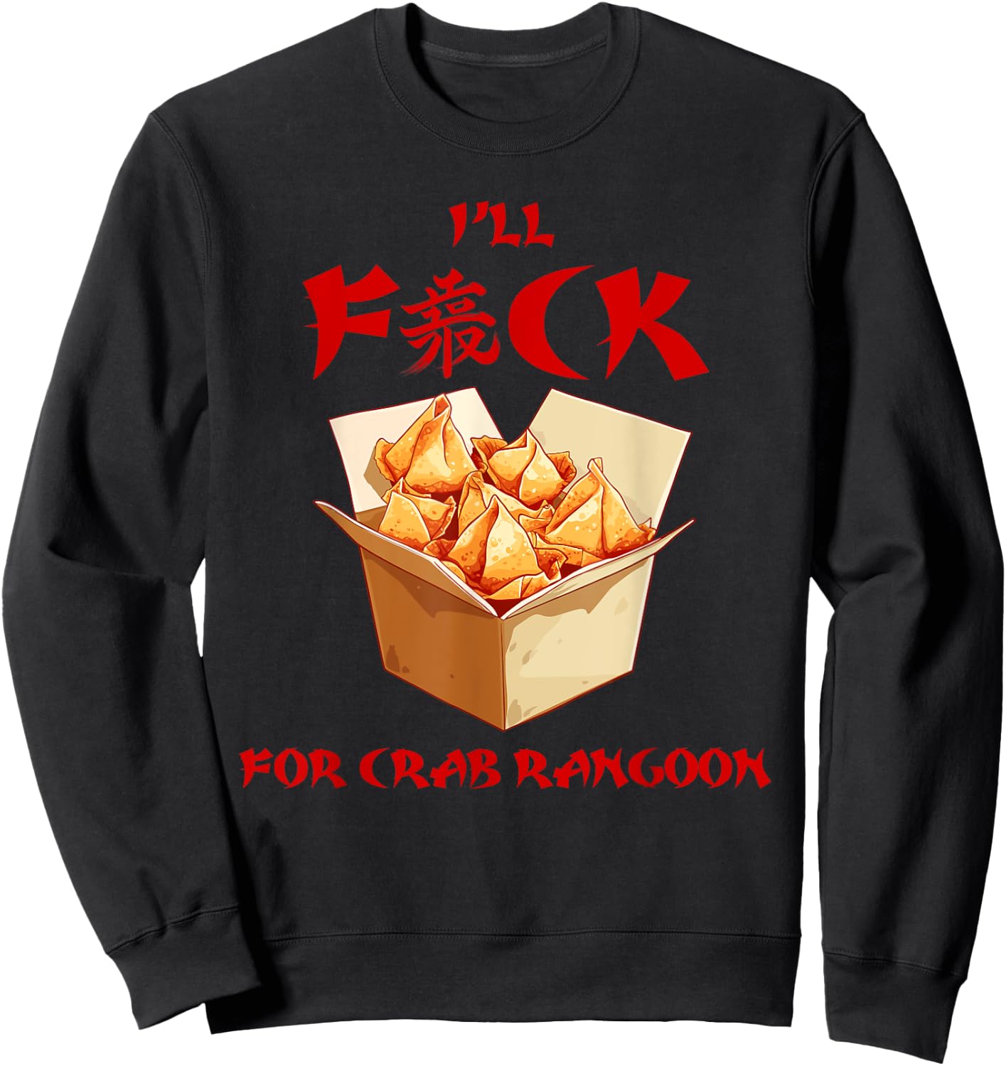 Crab Rangoon Meme Shirt - Funny Chinese Food Sweatshirt - Sweatshirt | Black