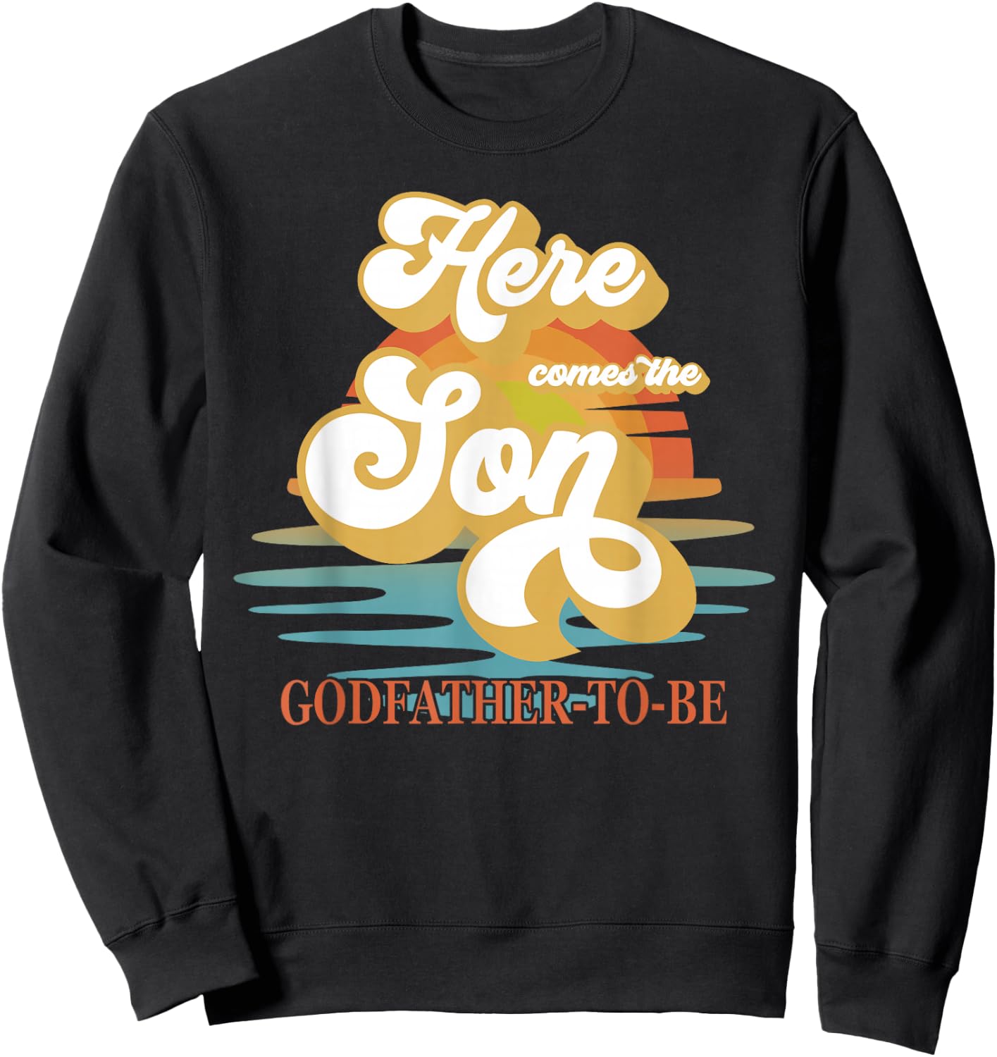 Godfather Here Comes The Son Baby Shower Family Matching Sweatshirt - Sweatshirt | Black