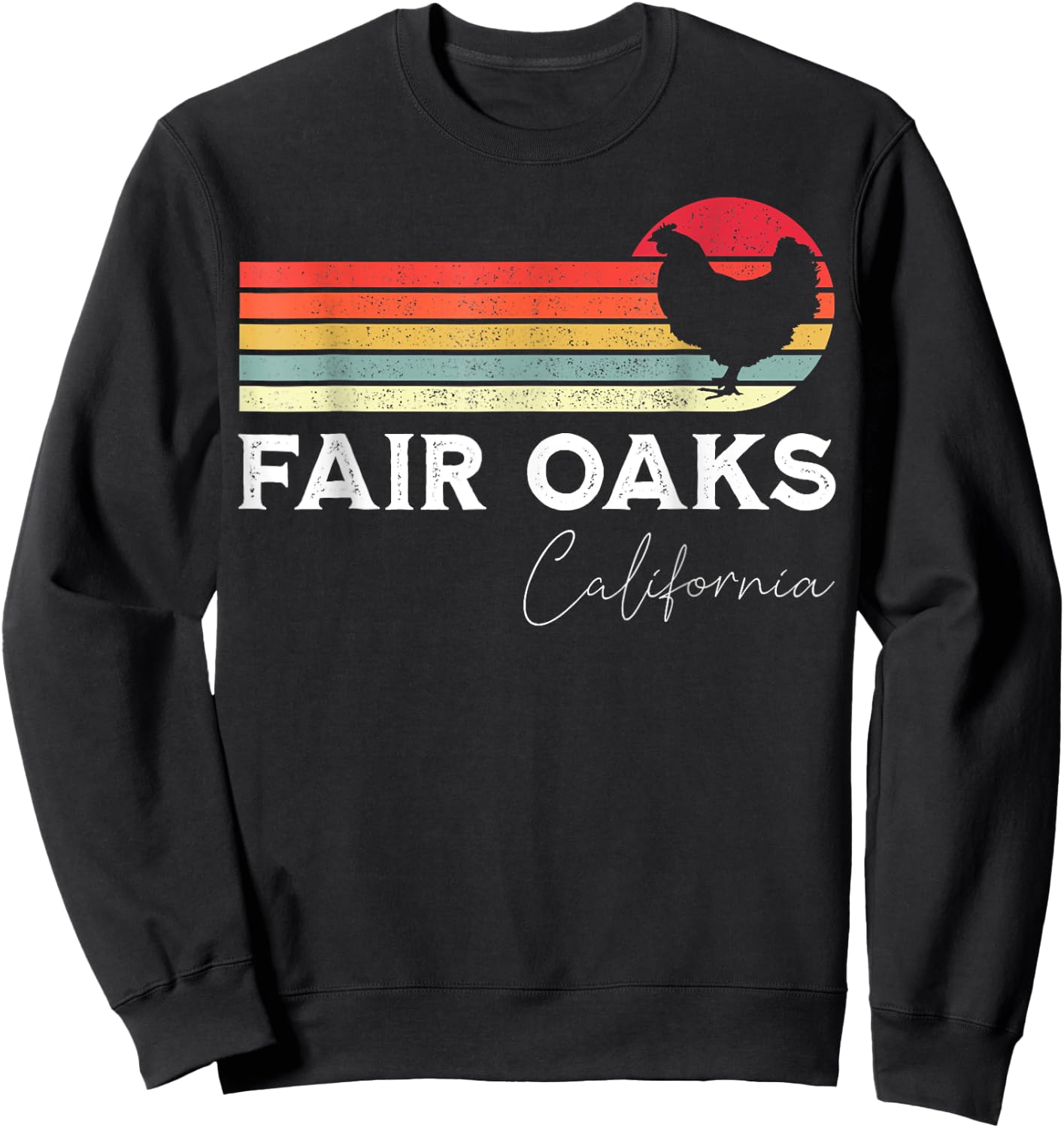 Fair Oaks California Retro Chicken Lover Souvenir Sweatshirt - Sweatshirt | Black