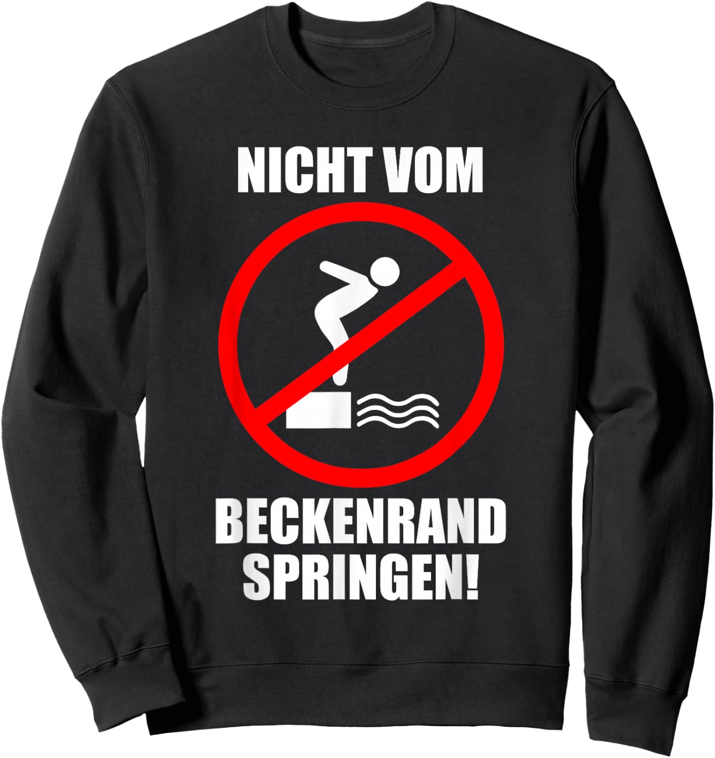 Swimmmeister Bademeister with German Text "Nicht vom Beckenrand Jumpen!", black, s Sweatshirt - Sweatshirt | Black